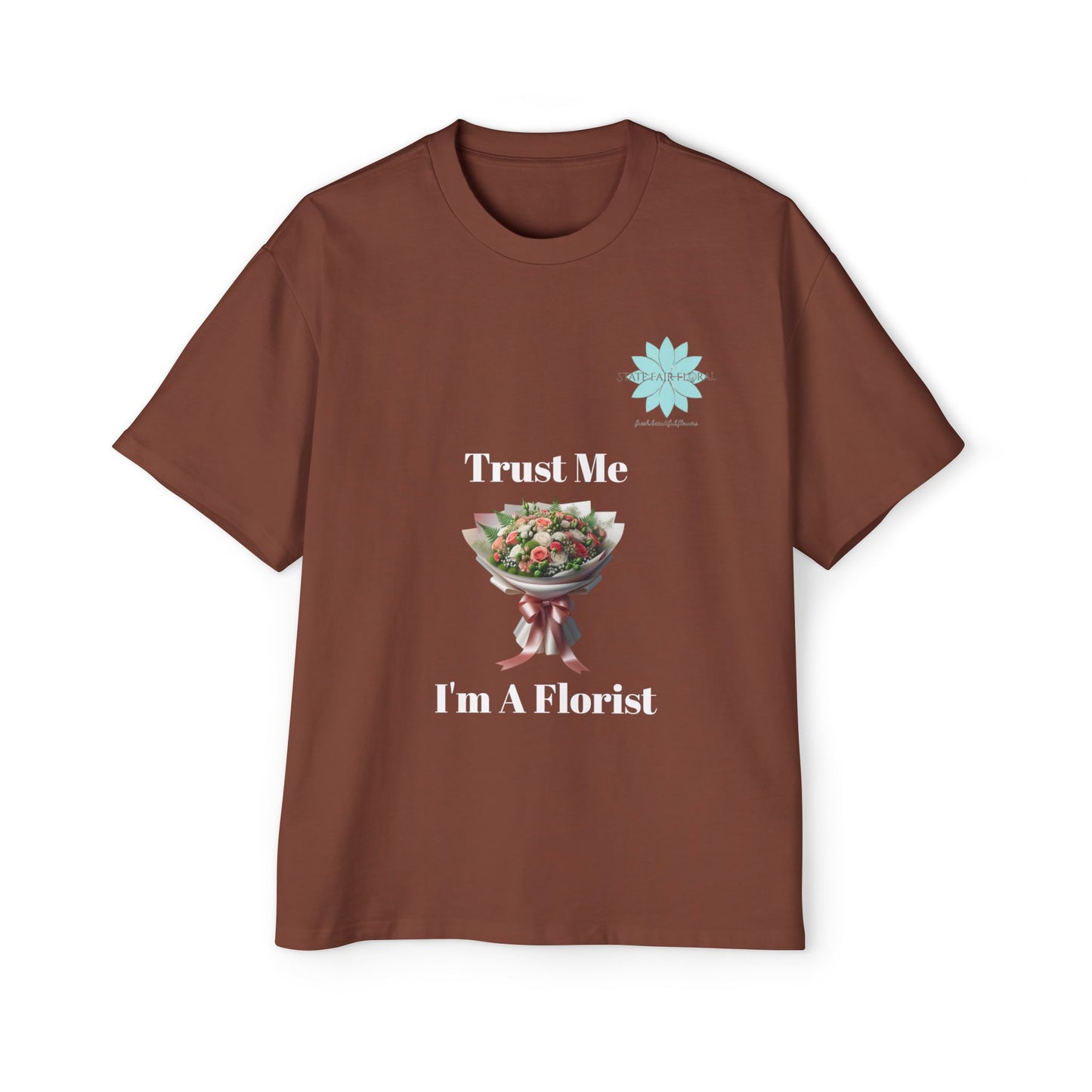 Trust Me I'm A Florist- Men’s Oversized Tee - State Fair Floral