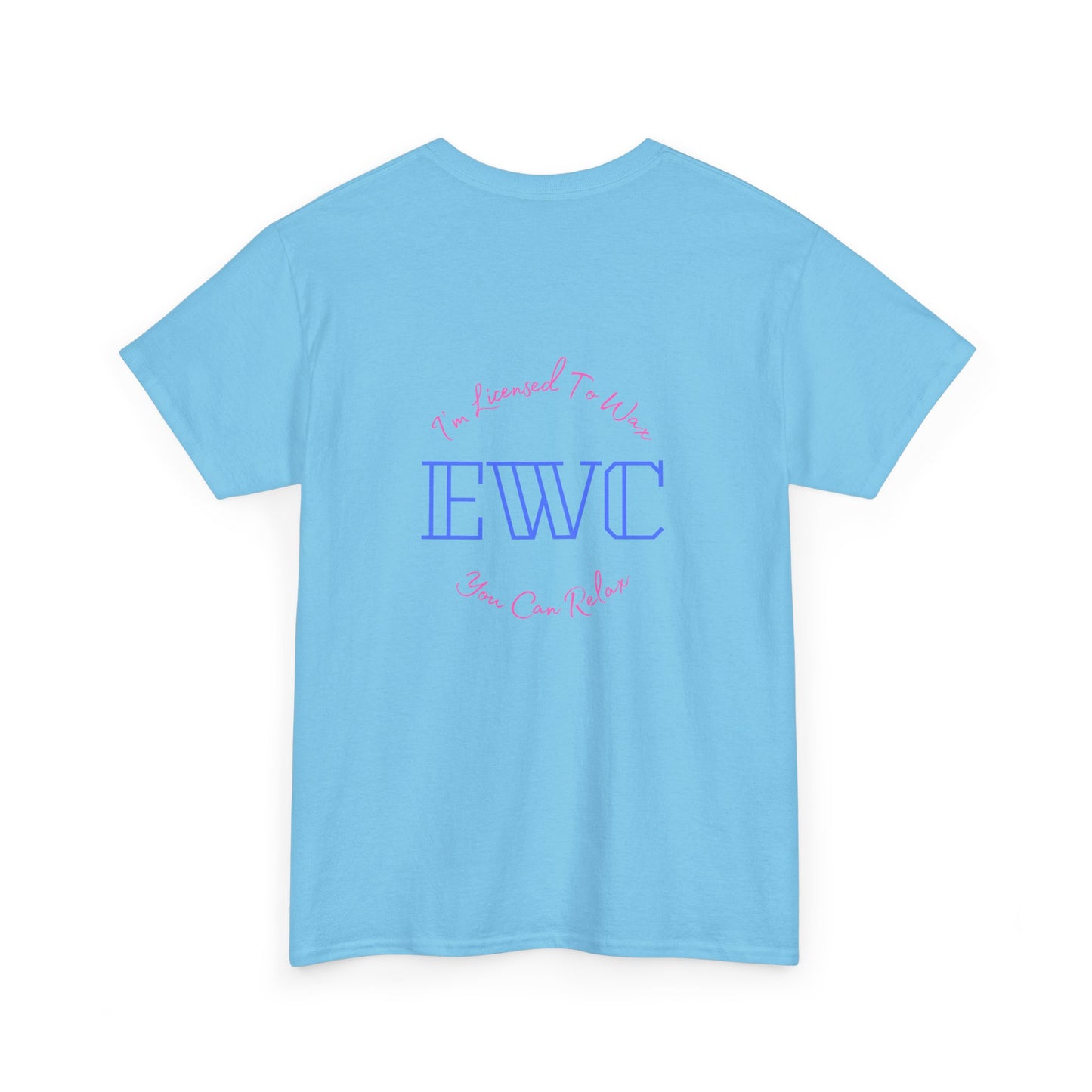 I'm Licensed To Wax, You Can Relax- Unisex Heavy Cotton Tee
