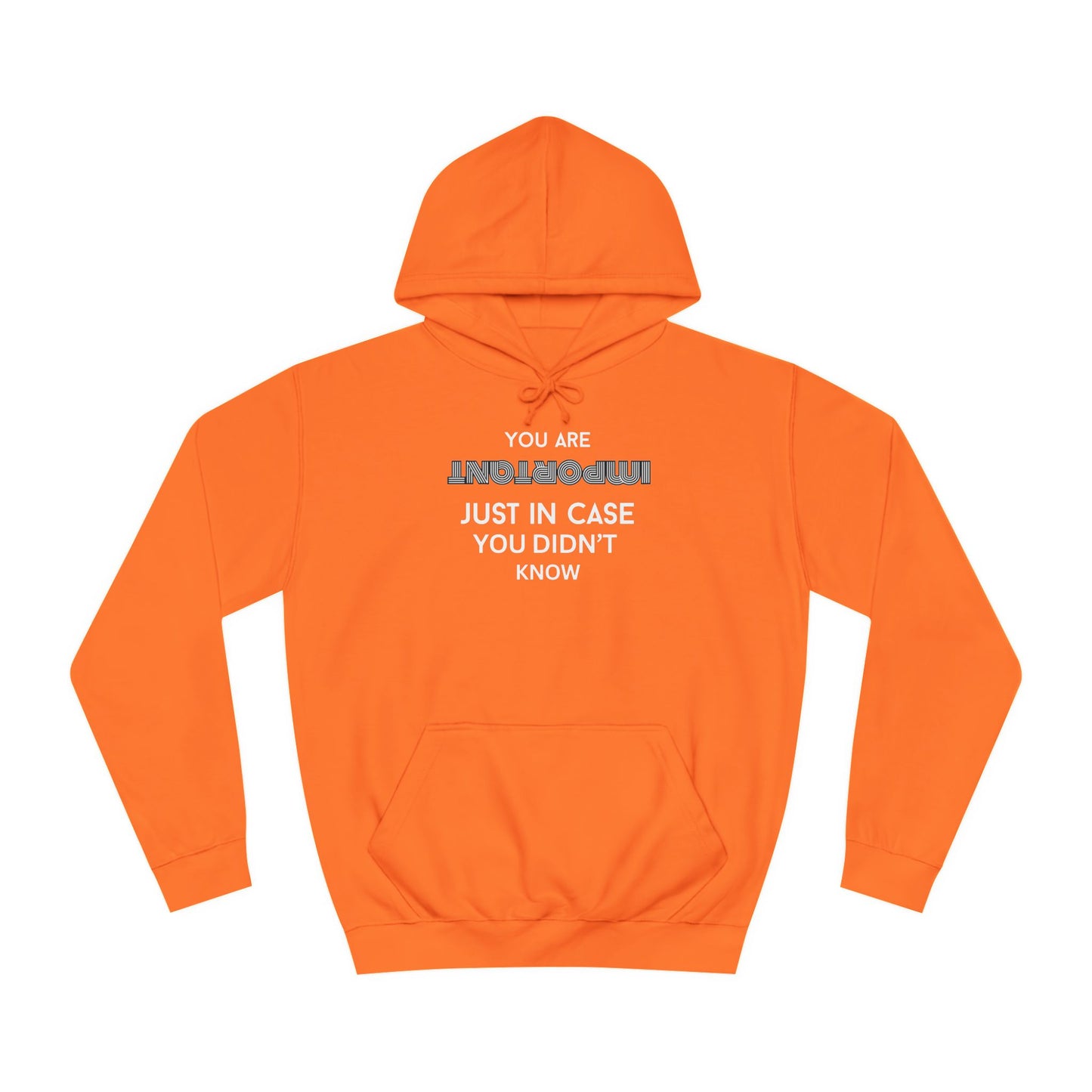 You Are Important- College Hoodie