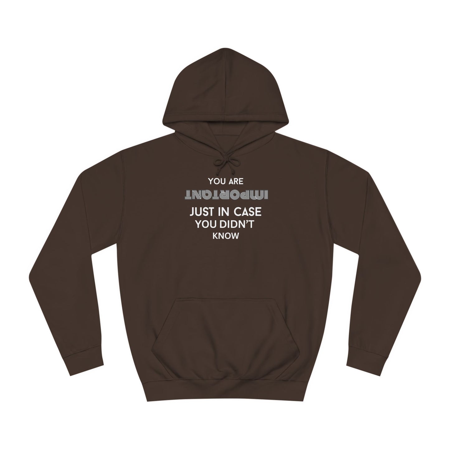 You Are Important- College Hoodie