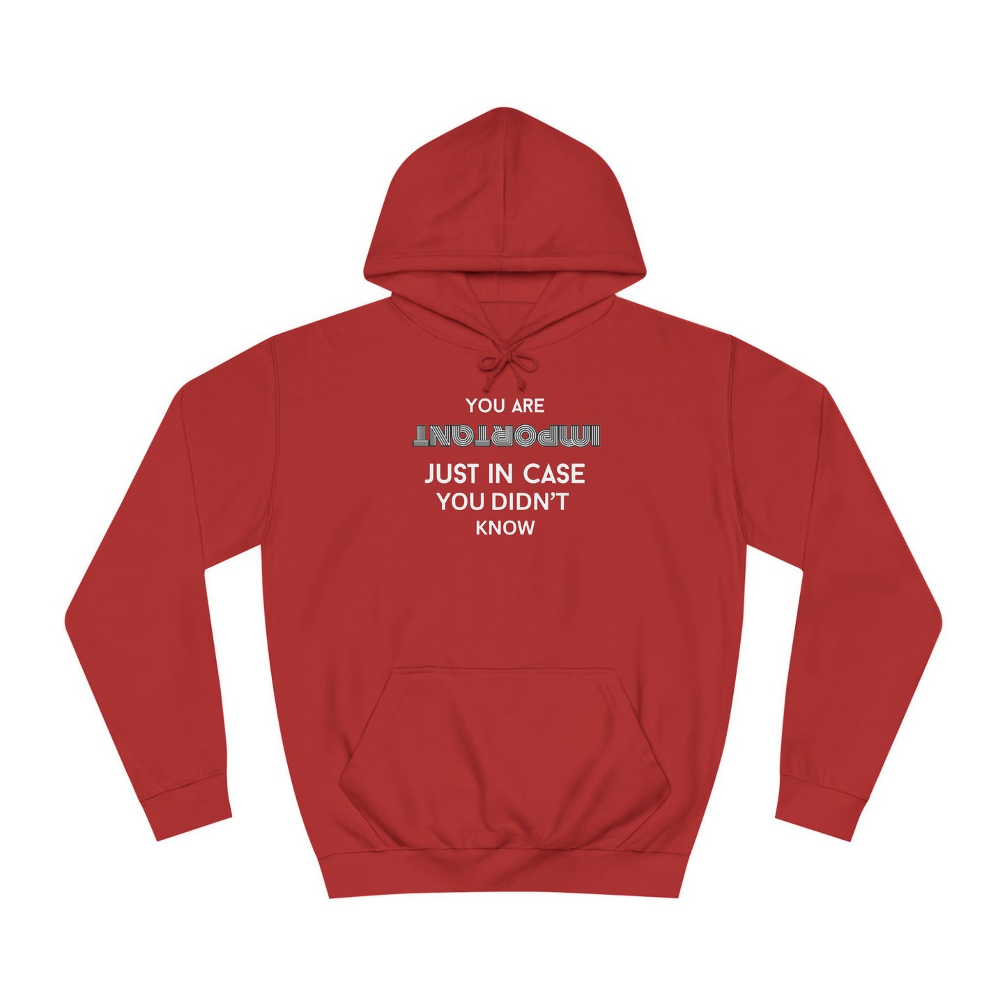 You Are Important- College Hoodie
