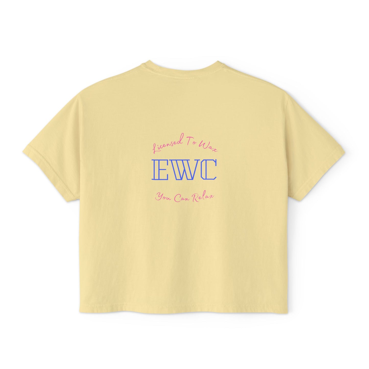 Licensed To Wax, You Can Relax(EWC)- Relaxed Fit Women's Box Tee