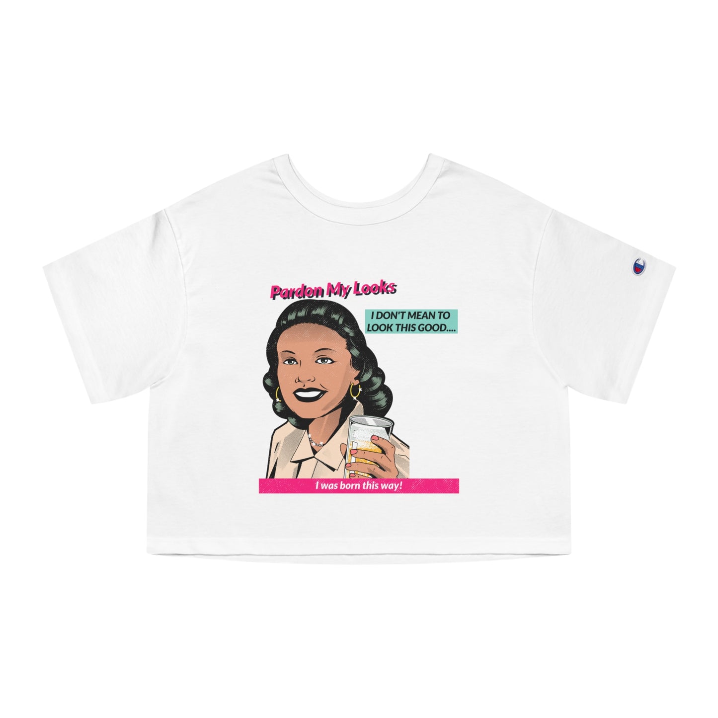 Pardon My Looks... (Women's Crop Top T-Shirt)
