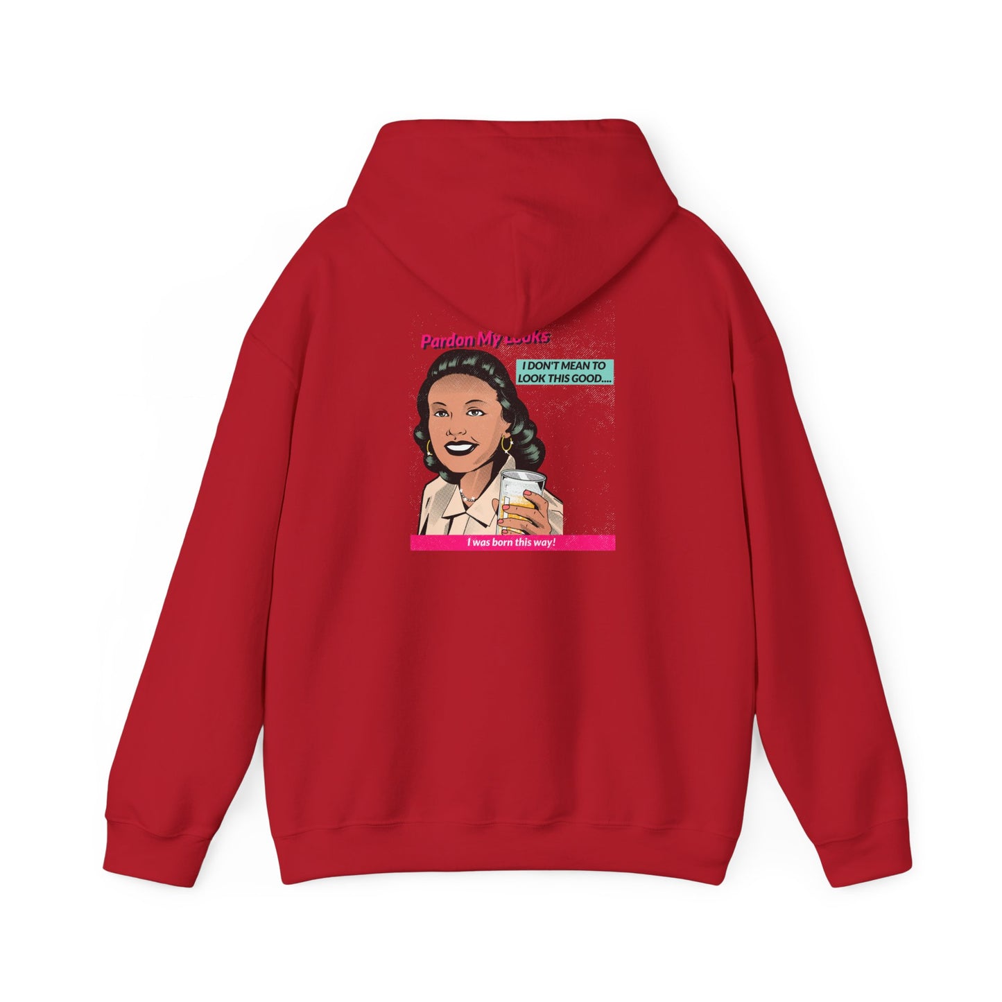 Pardon My Looks- Hoodie