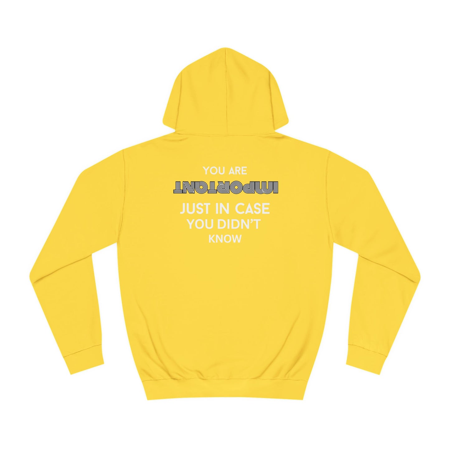 You Are Important- College Hoodie