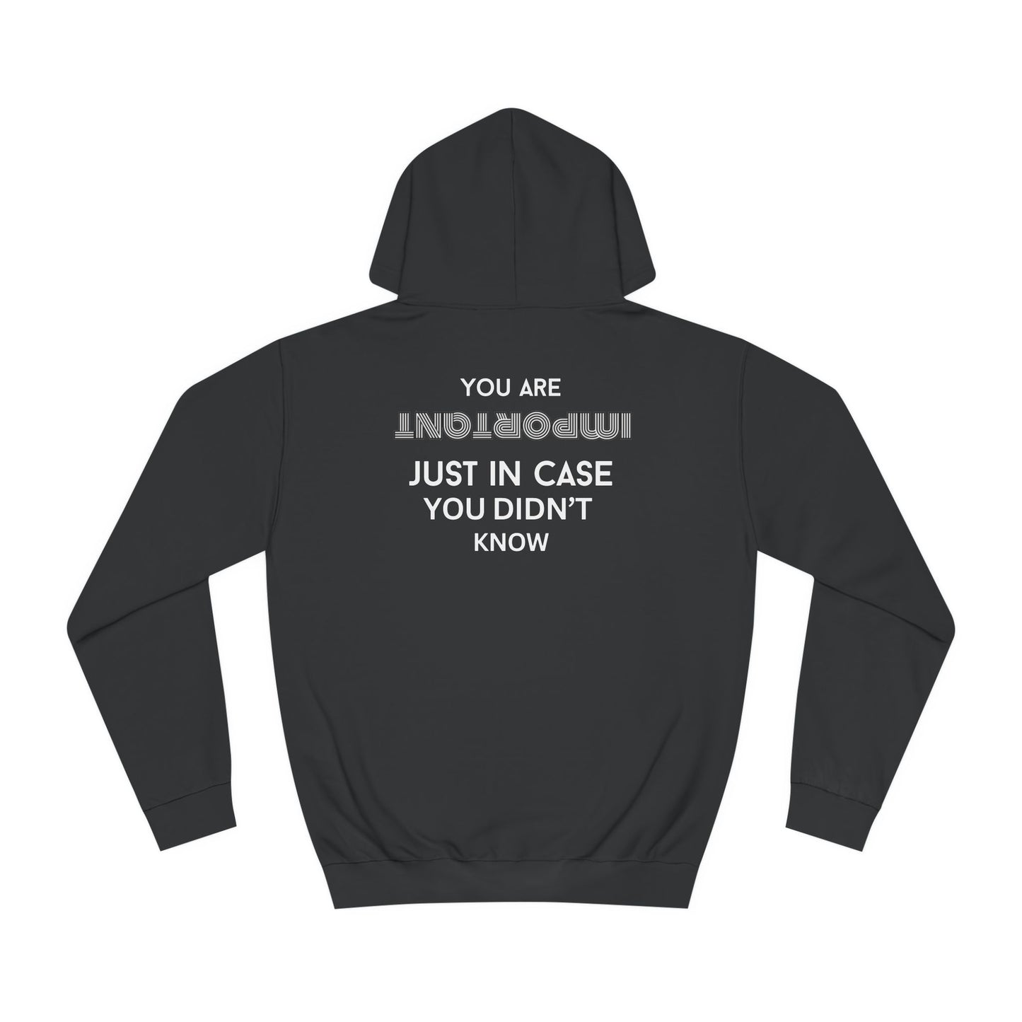 You Are Important- College Hoodie