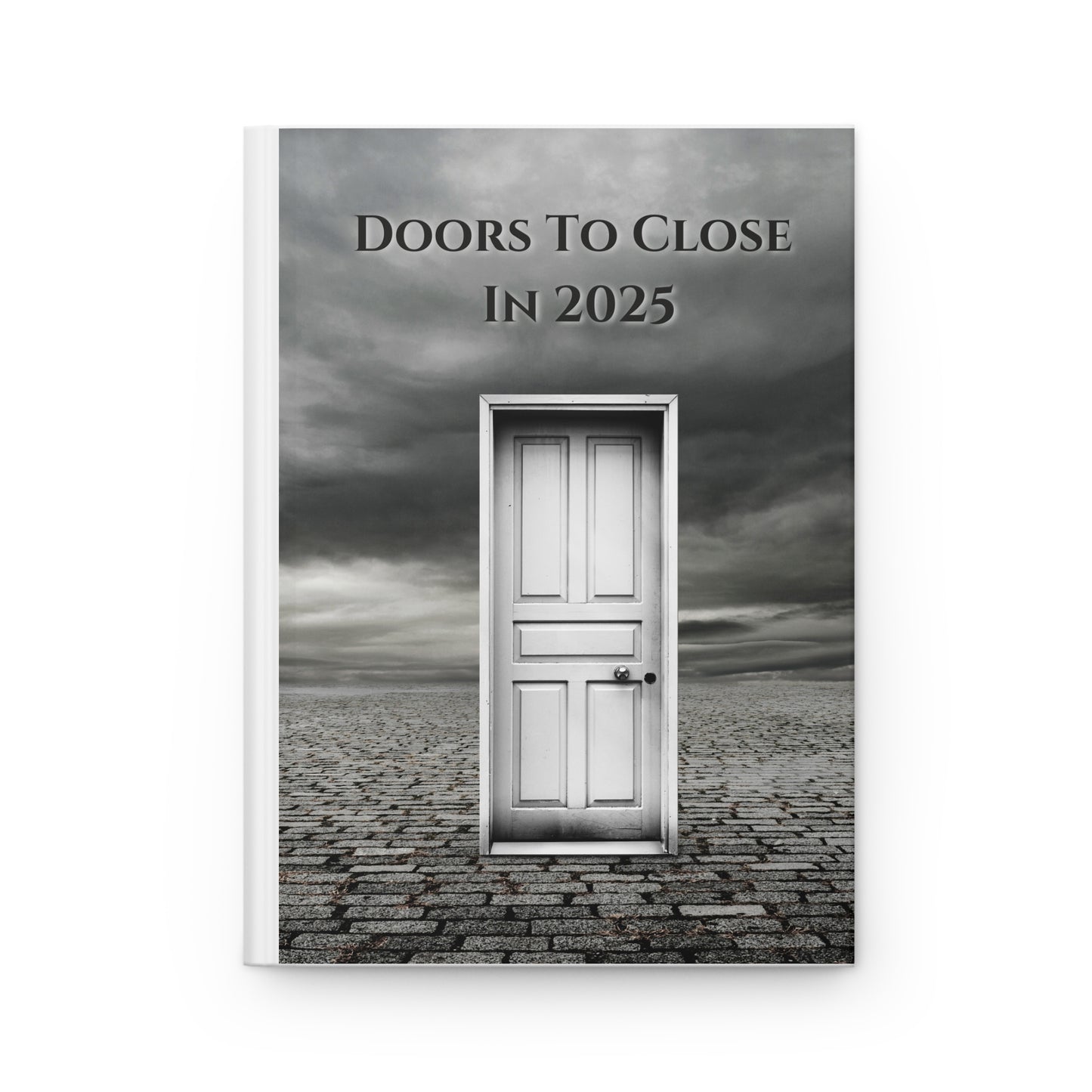 Doors To Close In 2025- Hardcover Journal