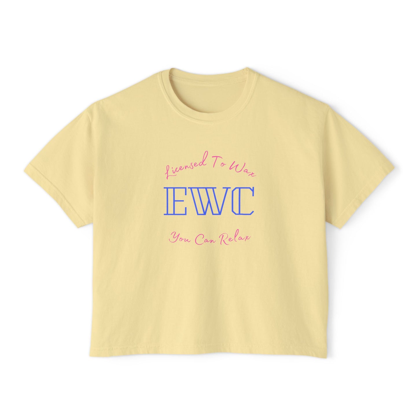 Licensed To Wax, You Can Relax(EWC)- Relaxed Fit Women's Box Tee