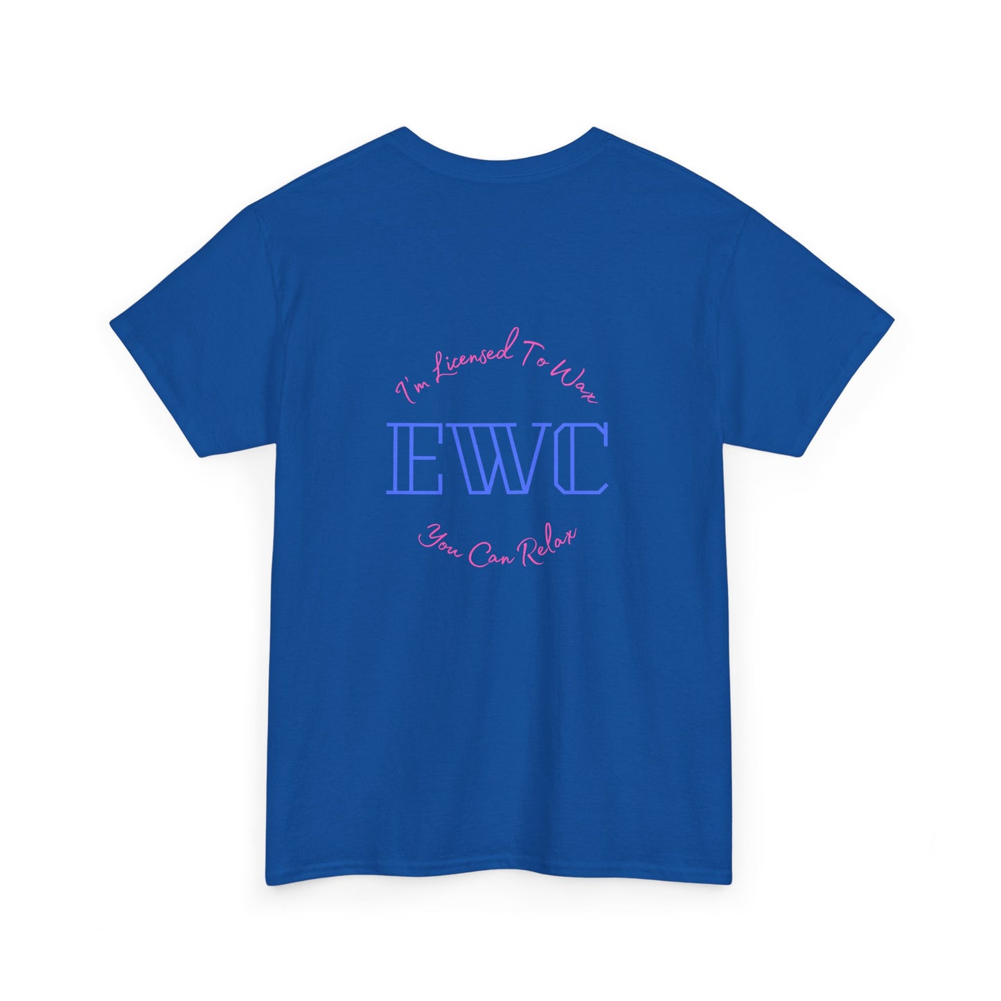I'm Licensed To Wax, You Can Relax- Unisex Heavy Cotton Tee