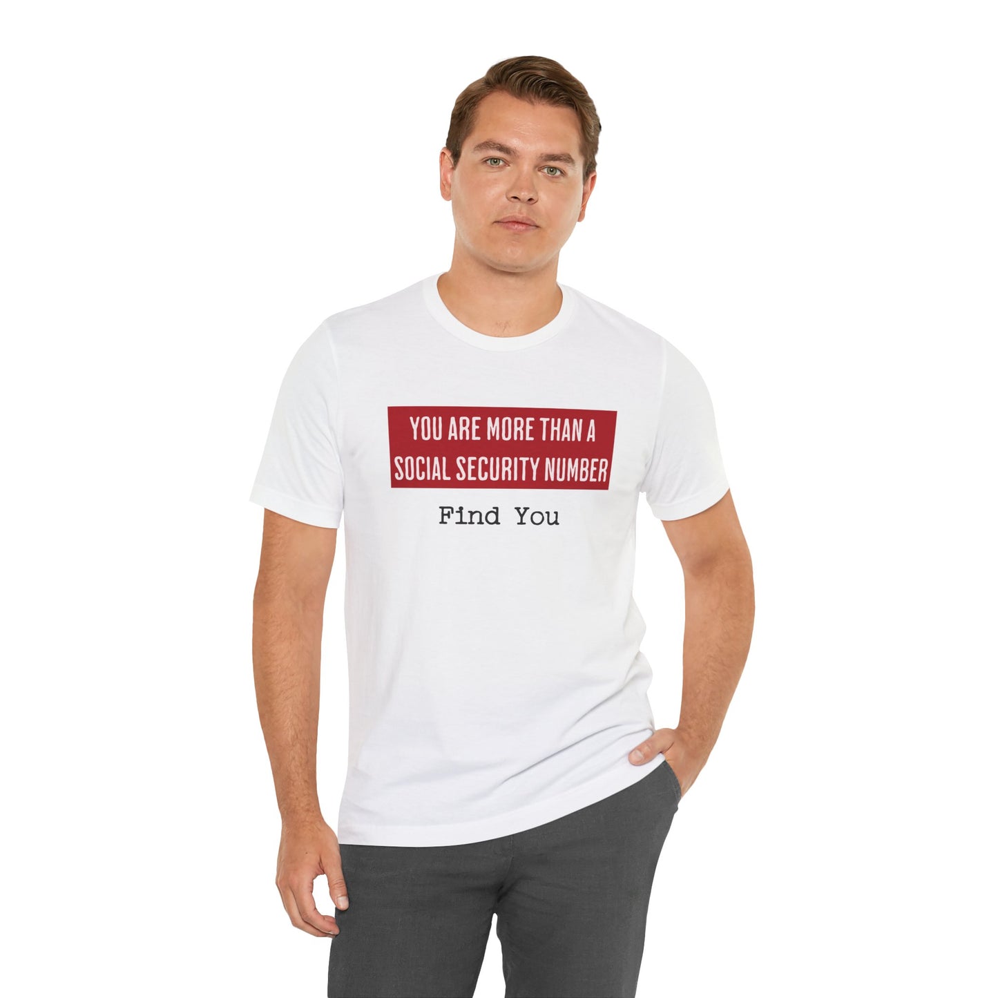 "You Are More Than A Social Security Number..." T-shirt