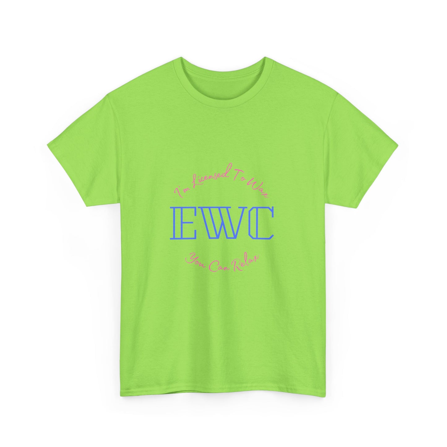I'm Licensed To Wax, You Can Relax- Unisex Heavy Cotton Tee