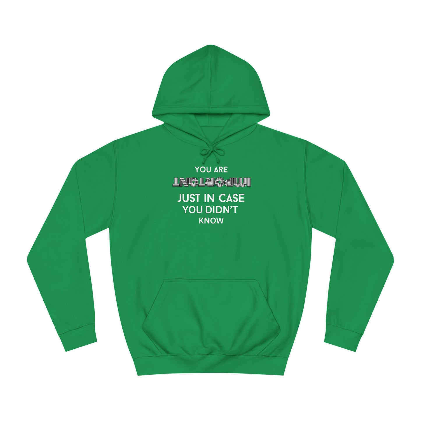 You Are Important- College Hoodie