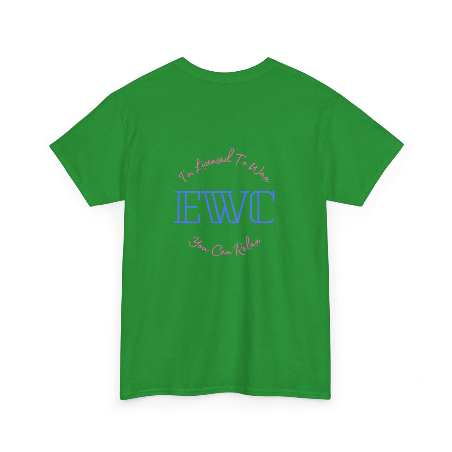 I'm Licensed To Wax, You Can Relax- Unisex Heavy Cotton Tee