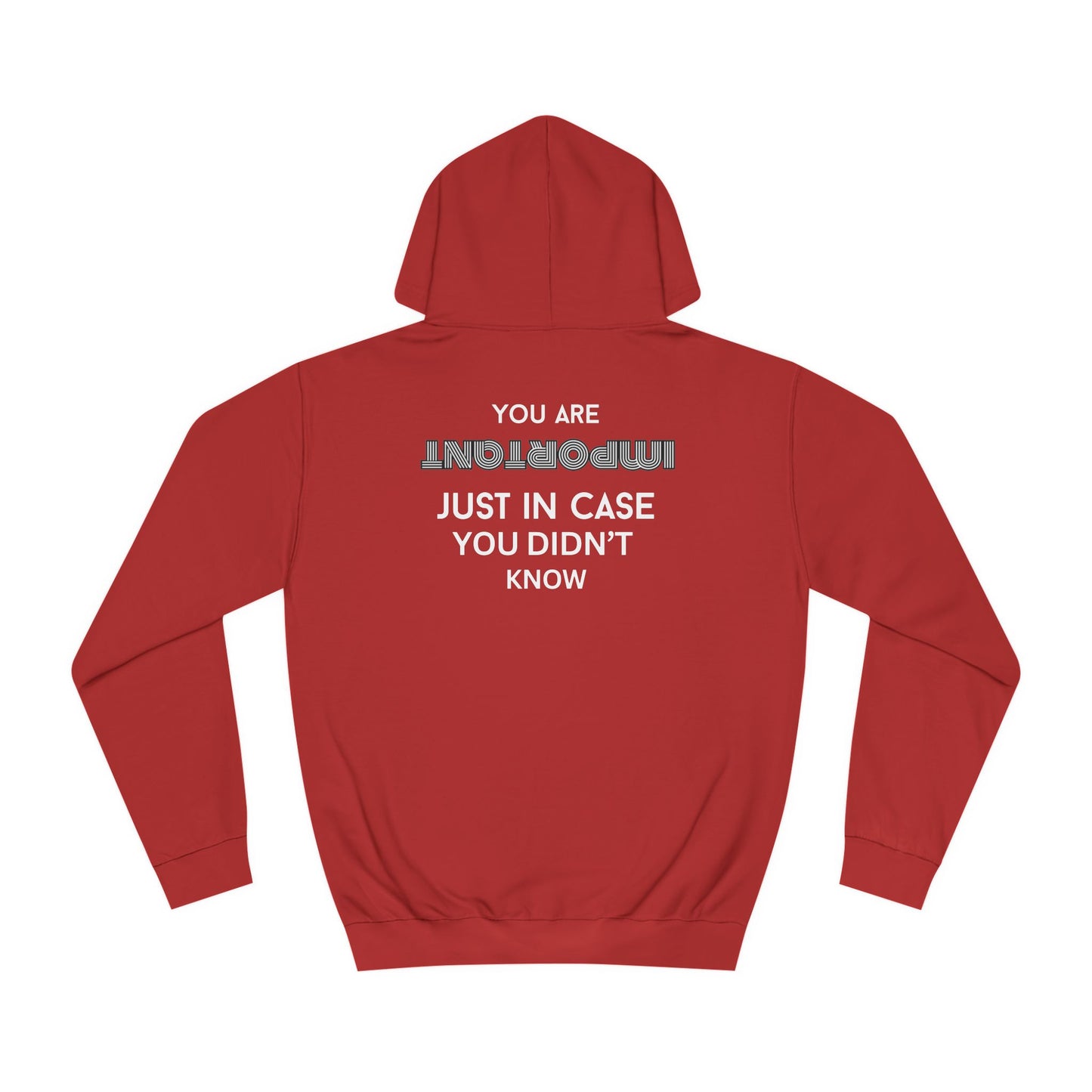 You Are Important- College Hoodie