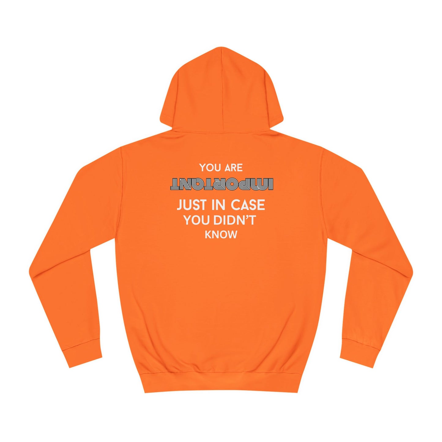 You Are Important- College Hoodie