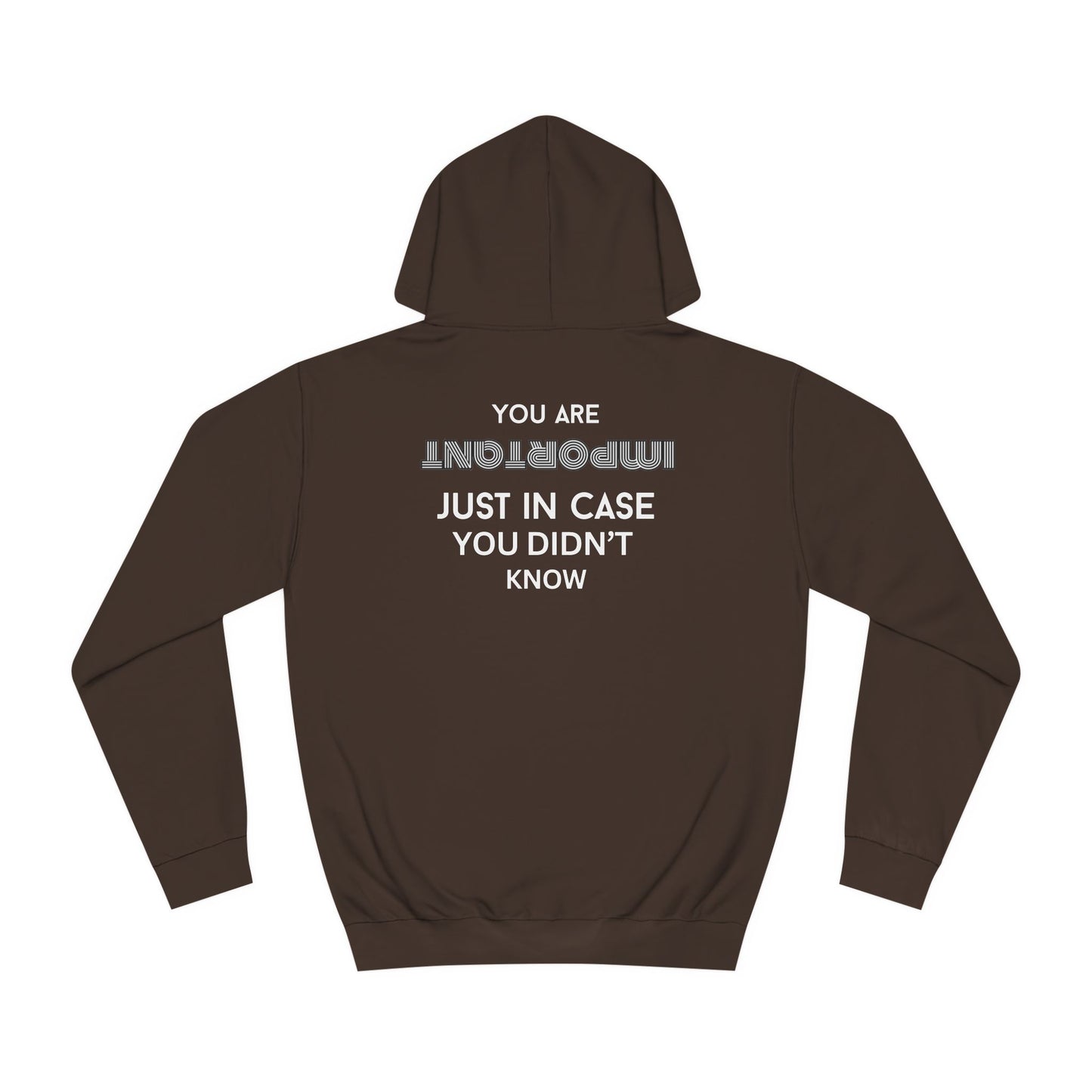 You Are Important- College Hoodie
