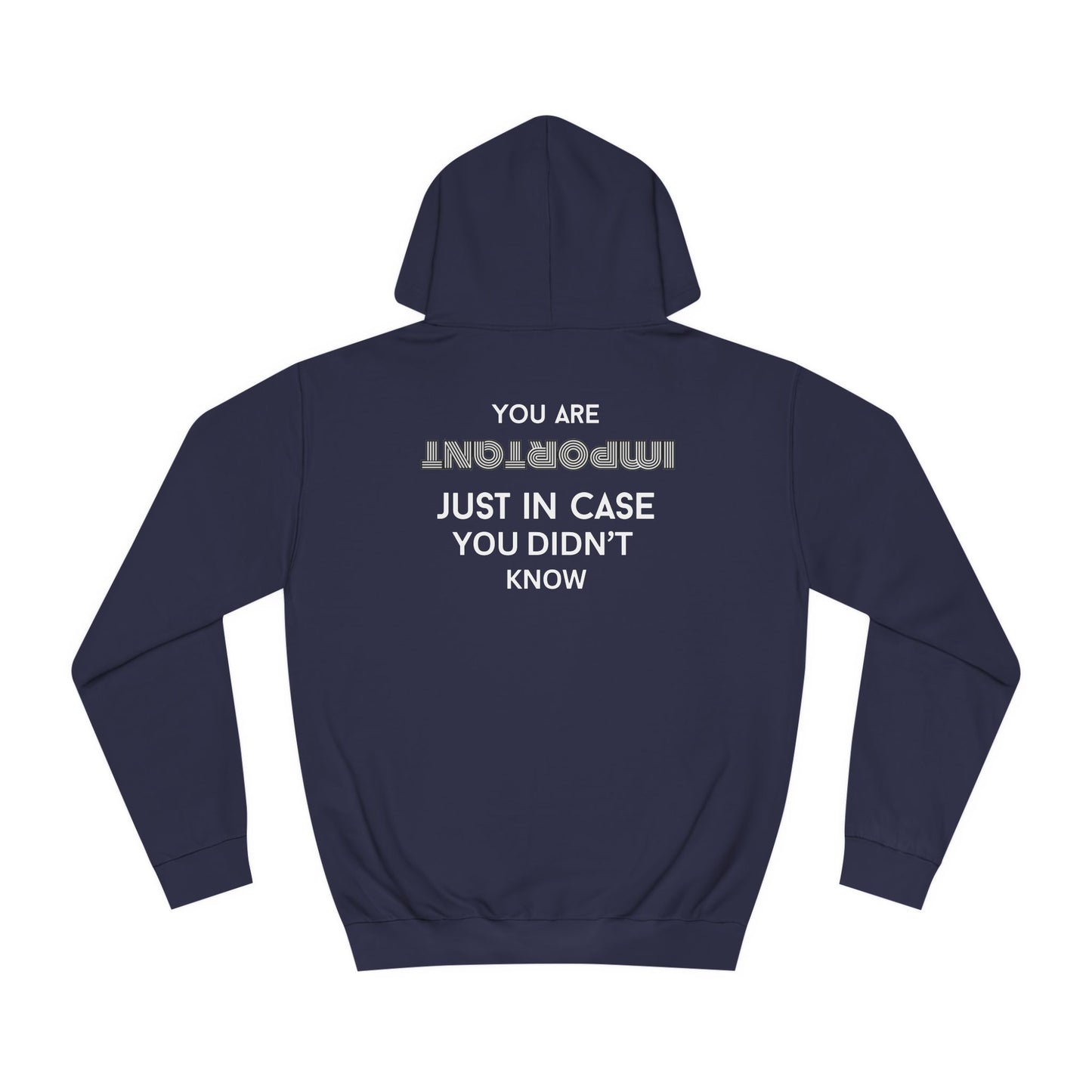 You Are Important- College Hoodie