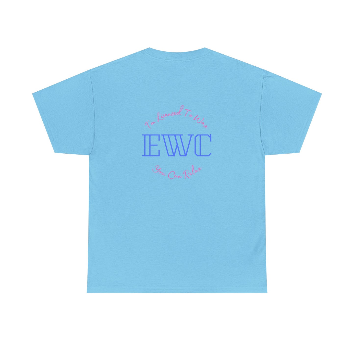 I'm Licensed To Wax, You Can Relax- Unisex Heavy Cotton Tee