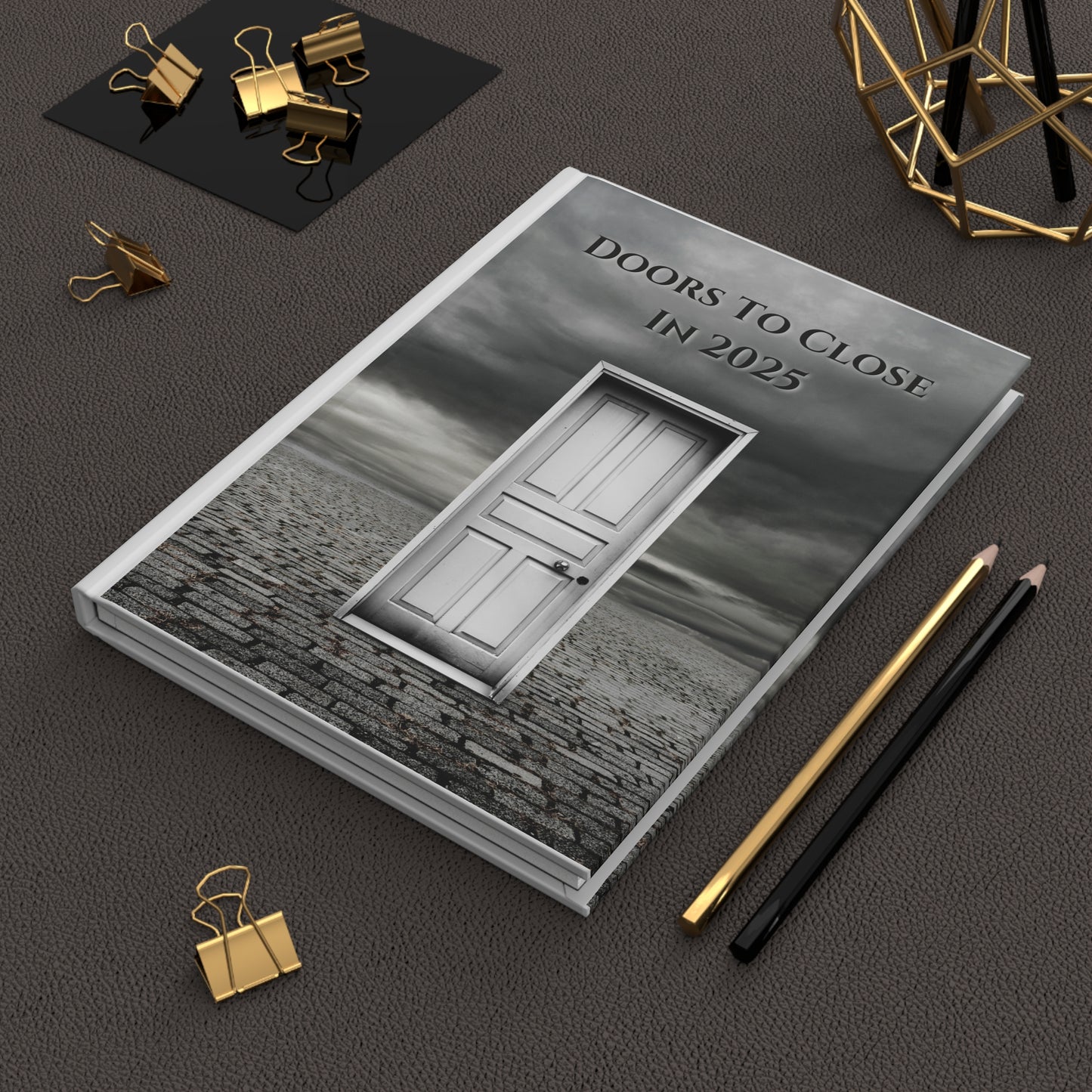 Doors To Close In 2025- Hardcover Journal