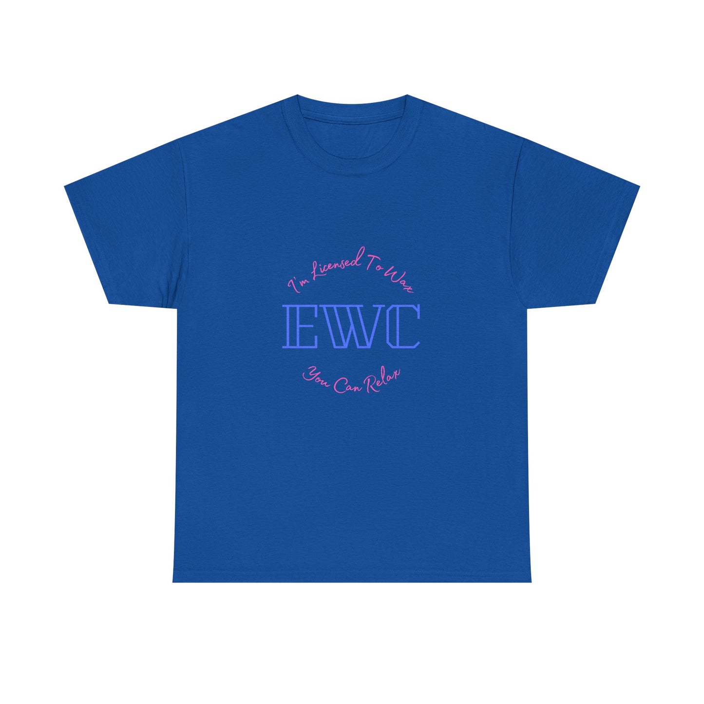 I'm Licensed To Wax, You Can Relax- Unisex Heavy Cotton Tee