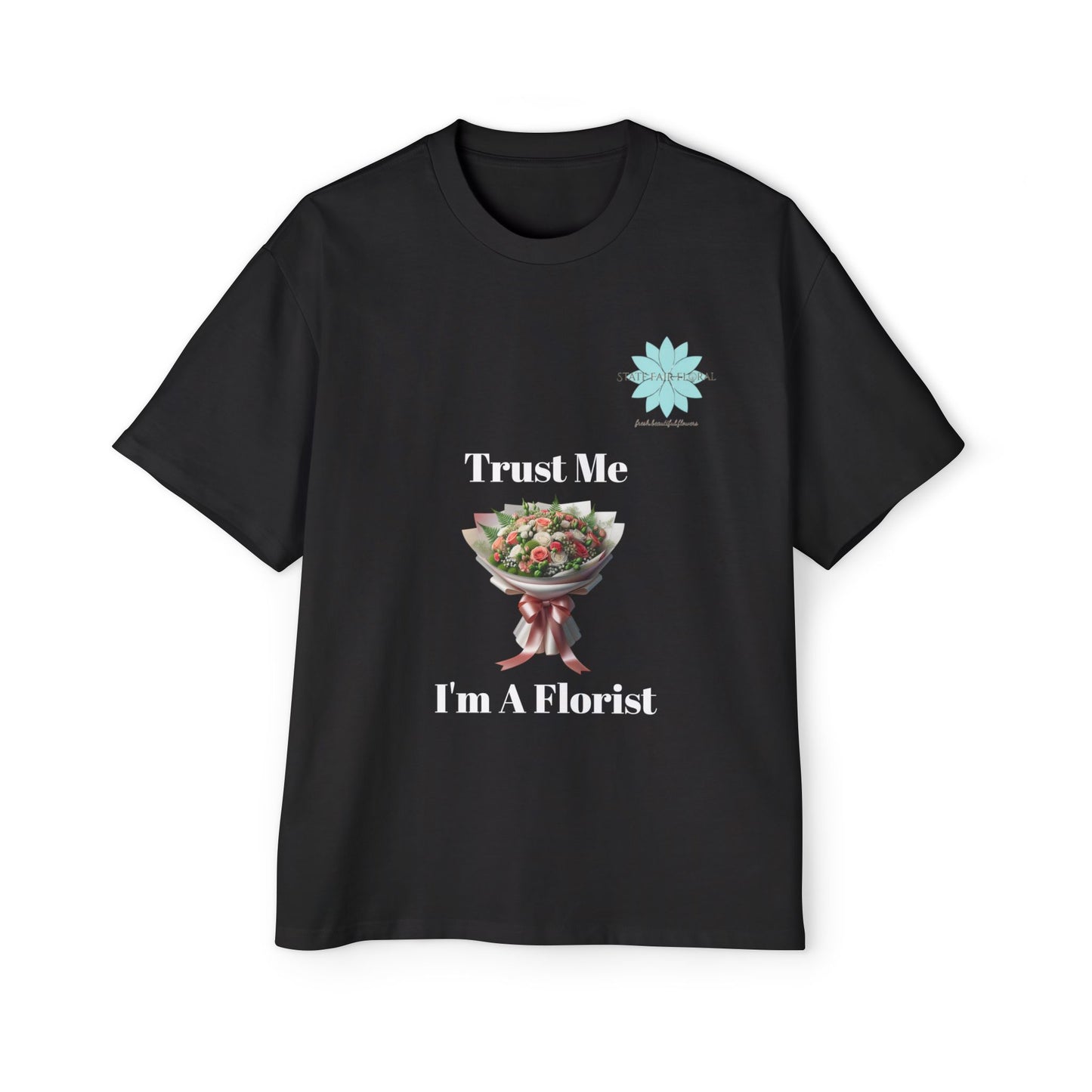 Trust Me I'm A Florist- Men’s Oversized Tee - State Fair Floral