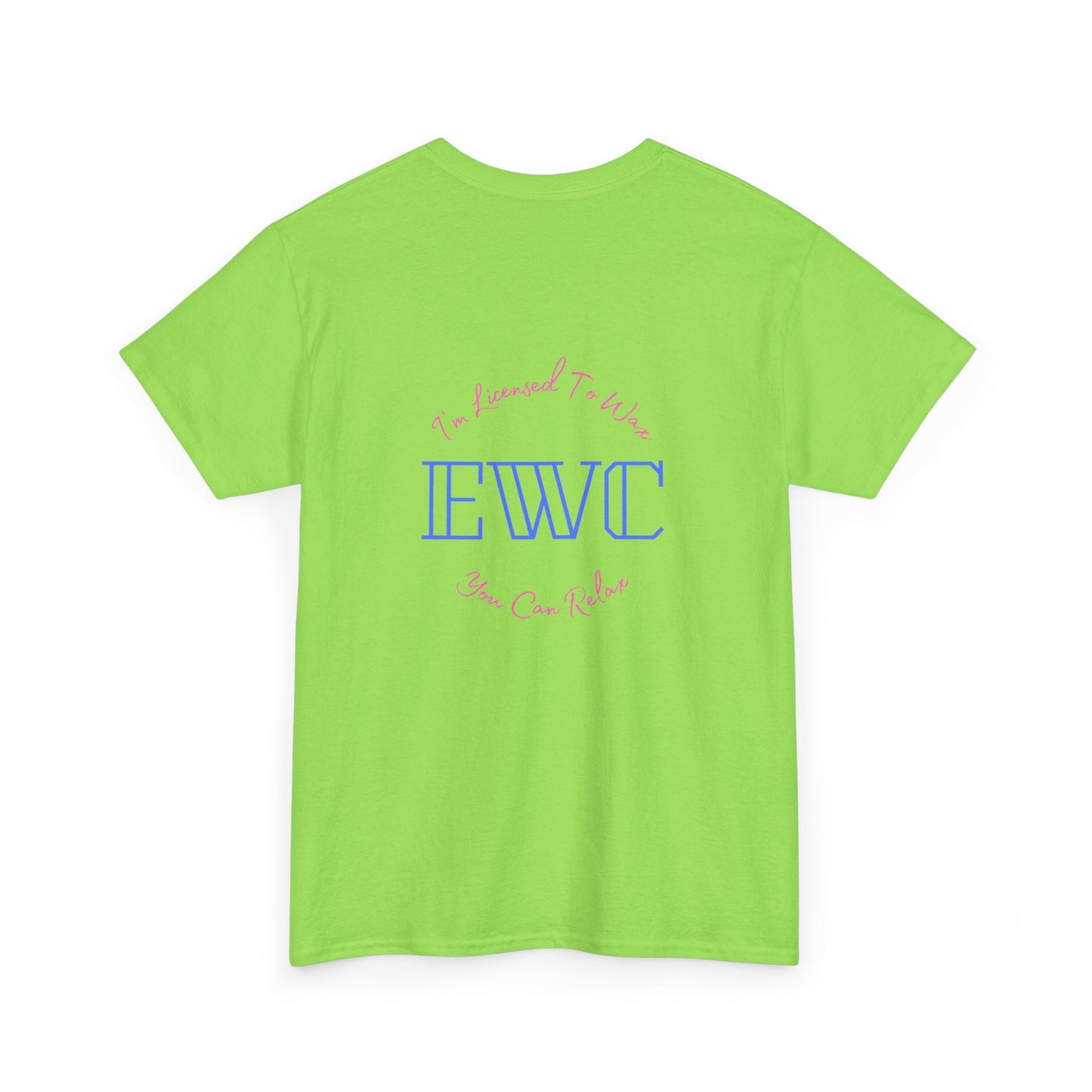 I'm Licensed To Wax, You Can Relax- Unisex Heavy Cotton Tee
