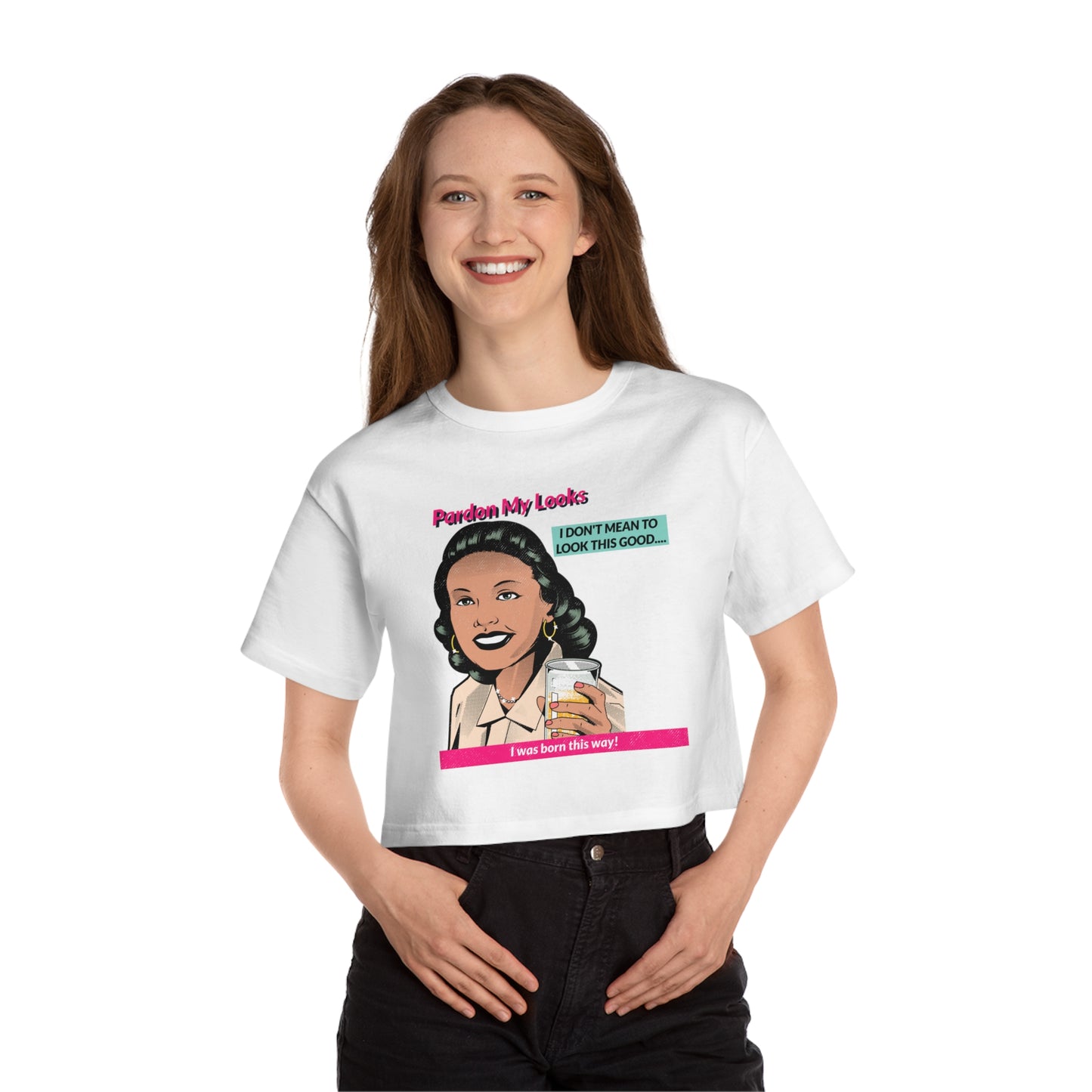 Pardon My Looks... (Women's Crop Top T-Shirt)