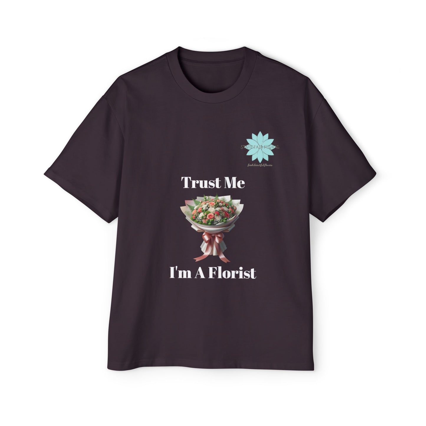 Trust Me I'm A Florist- Men’s Oversized Tee - State Fair Floral