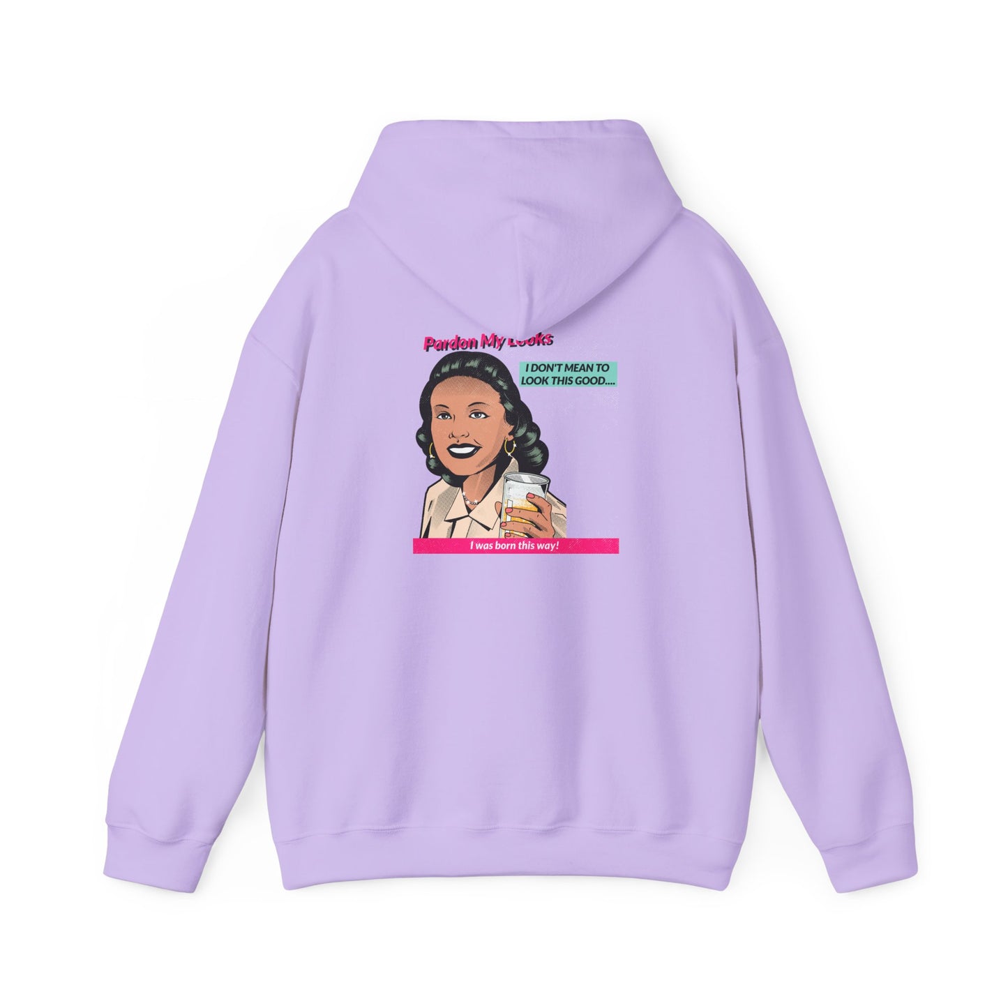 Pardon My Looks- Hoodie