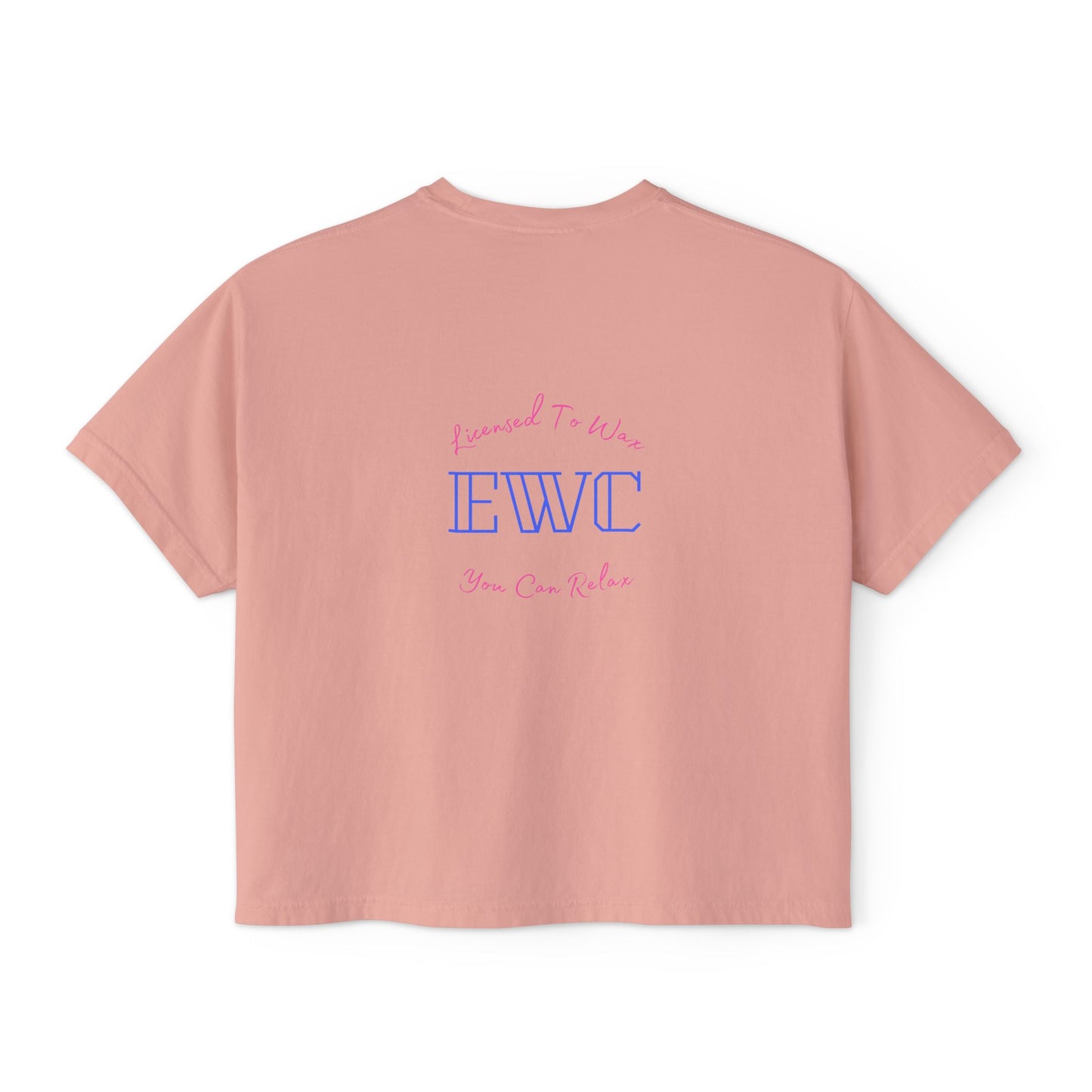 Licensed To Wax, You Can Relax(EWC)- Relaxed Fit Women's Box Tee
