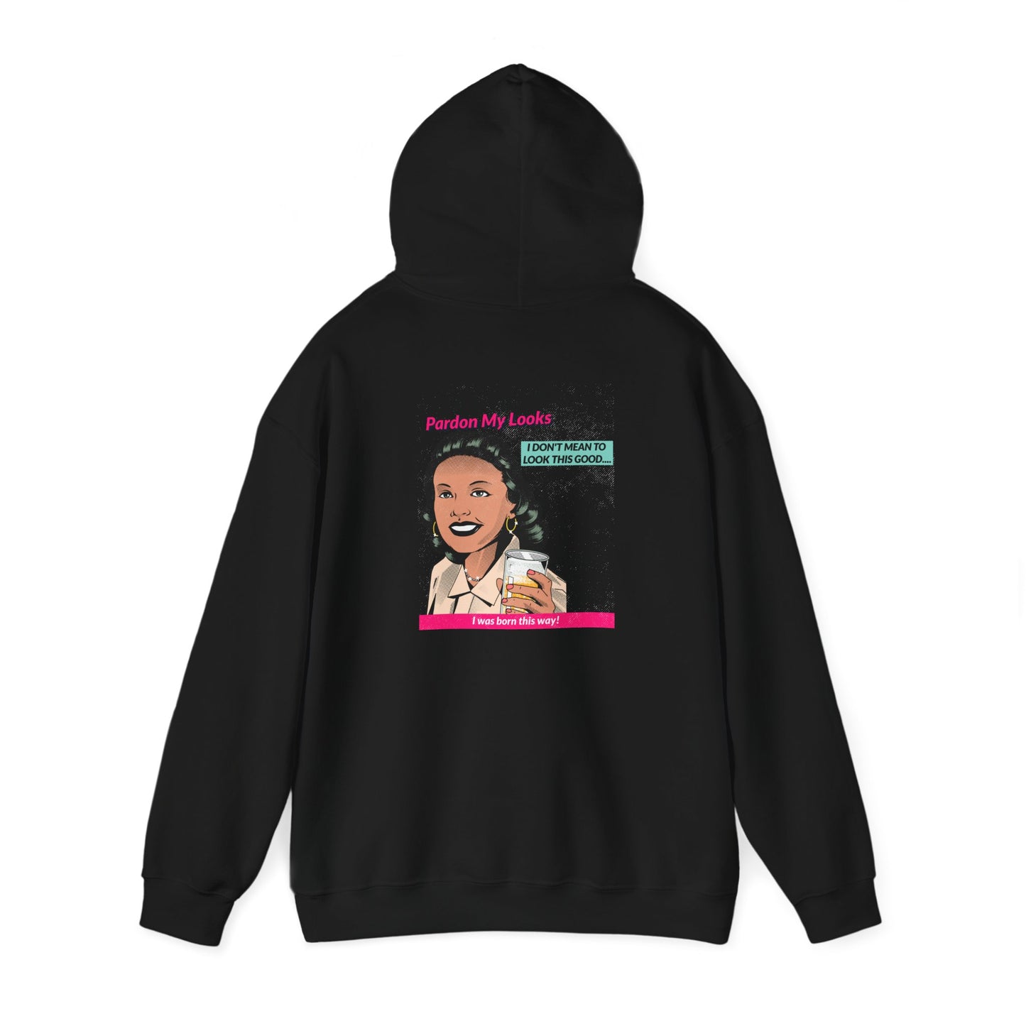 Pardon My Looks- Hoodie