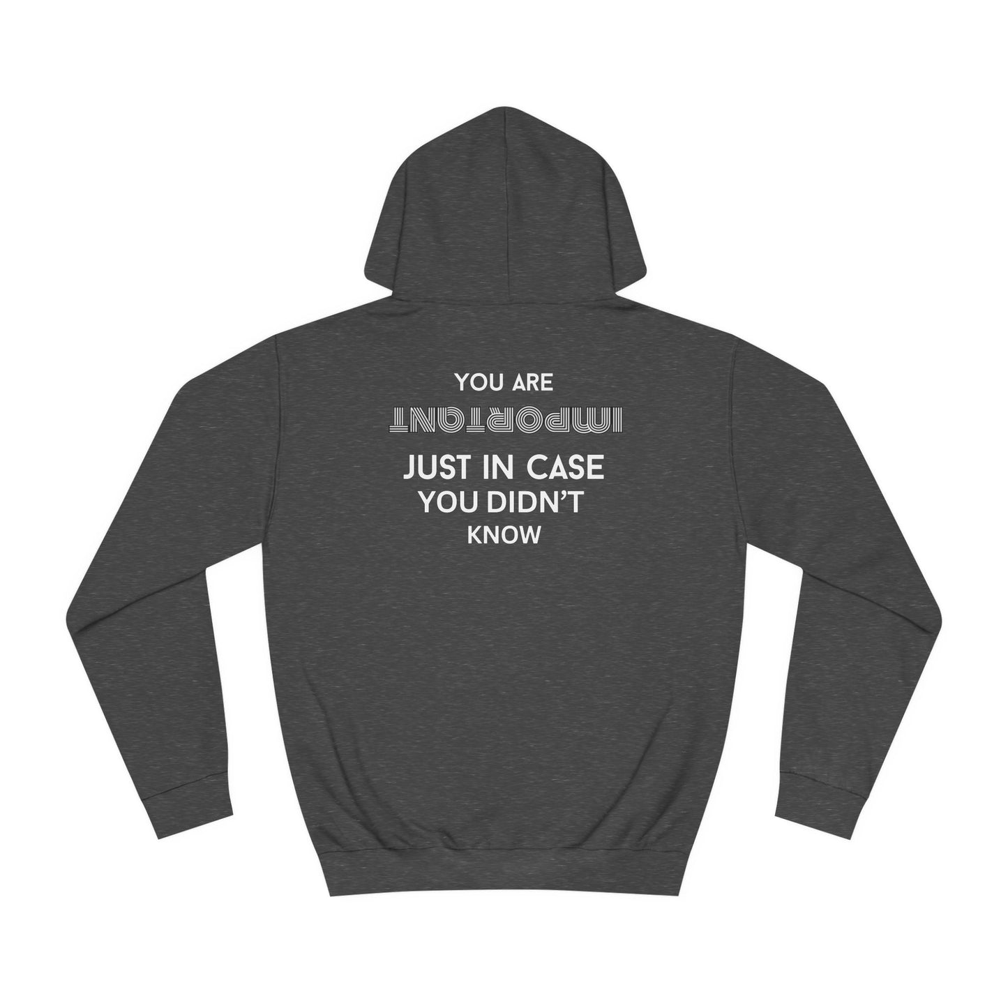 You Are Important- College Hoodie