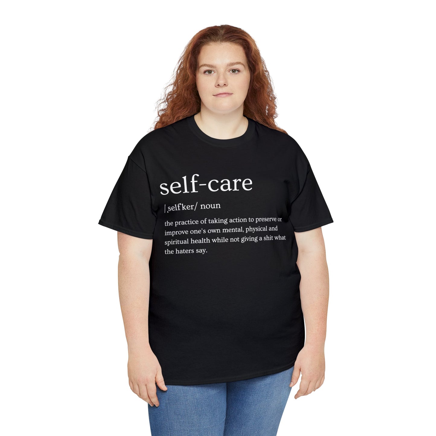 "Self Care" Definition- (Unisex Heavy Cotton Tee)