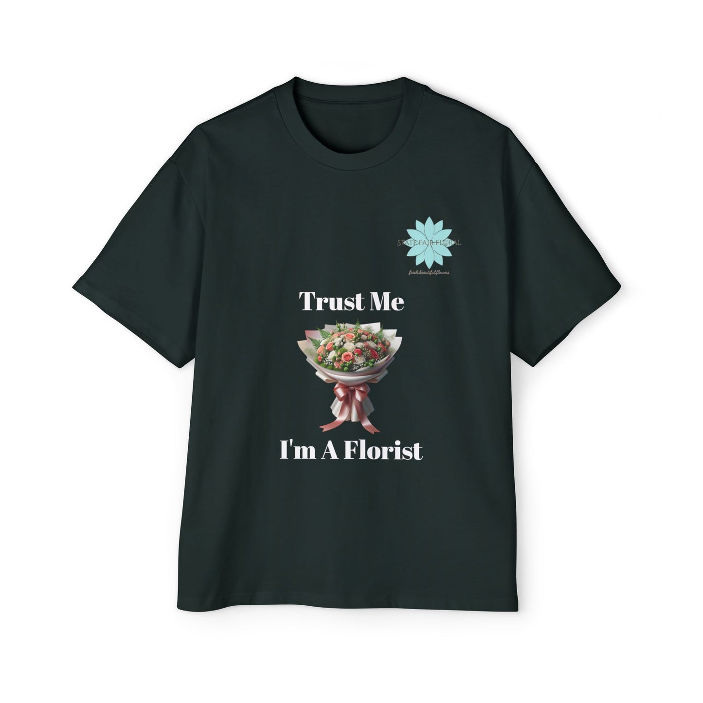 Trust Me I'm A Florist- Men’s Oversized Tee - State Fair Floral