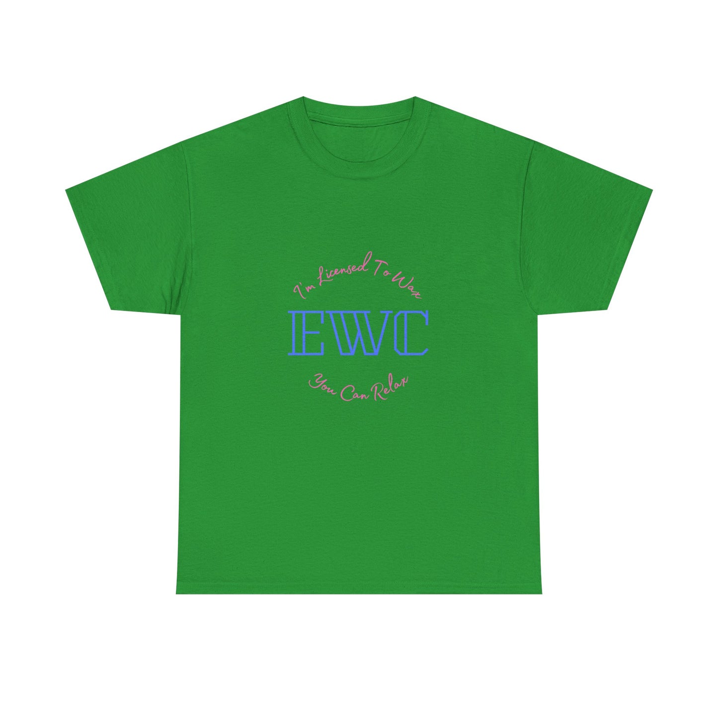 I'm Licensed To Wax, You Can Relax- Unisex Heavy Cotton Tee