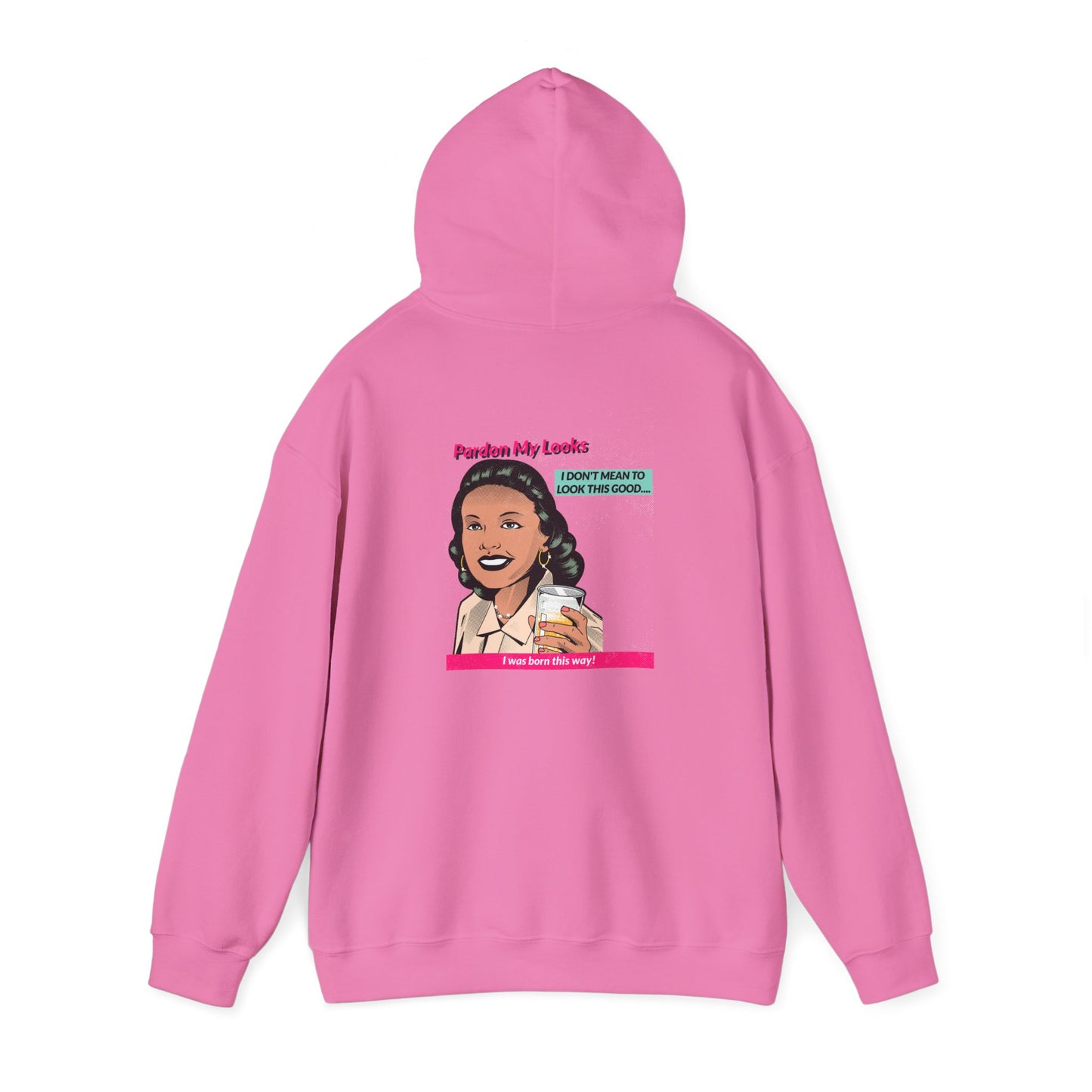 Pardon My Looks- Hoodie