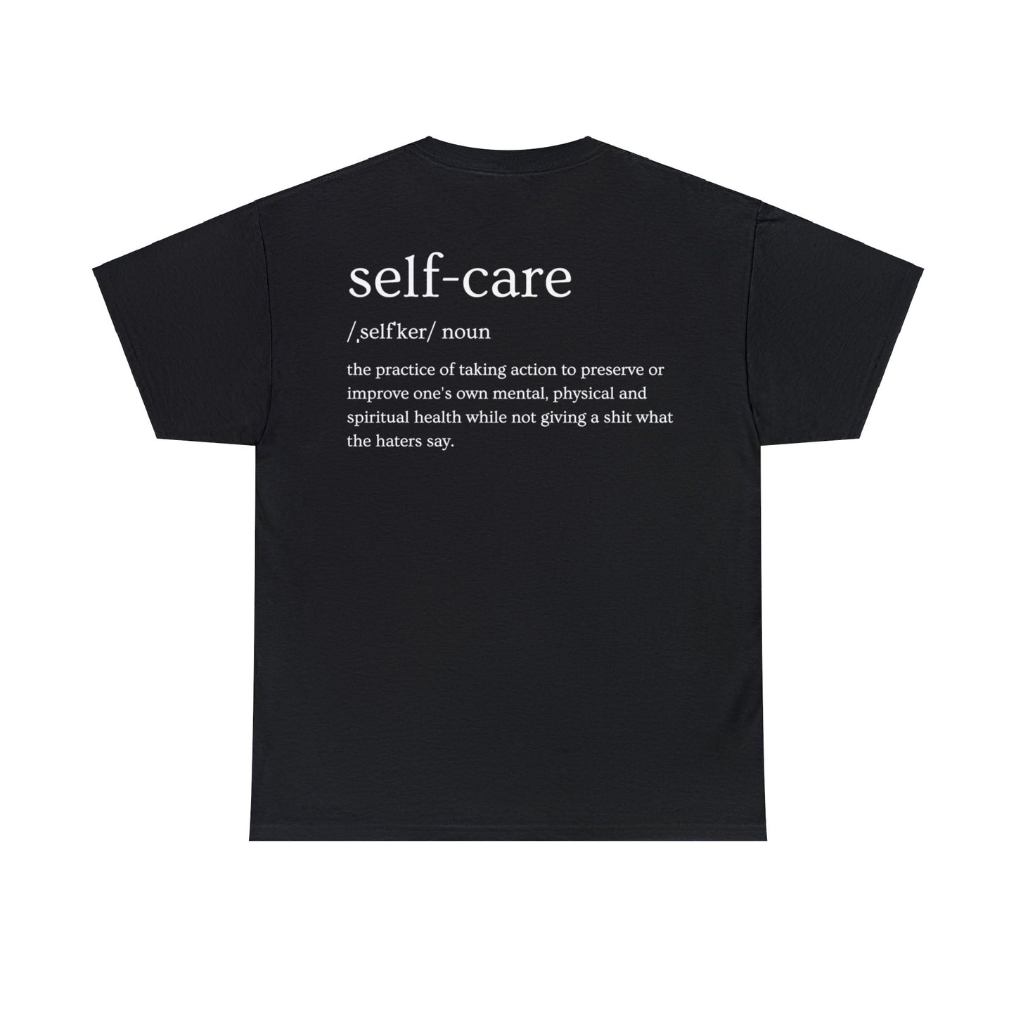 "Self Care" Definition- (Unisex Heavy Cotton Tee)