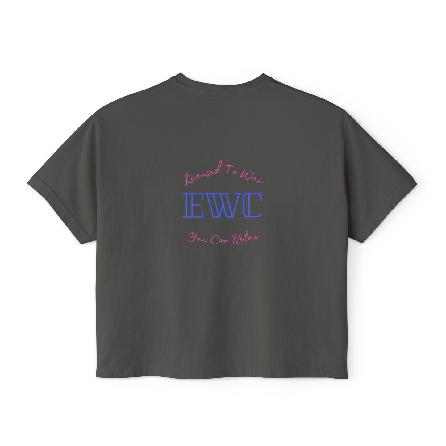 Licensed To Wax, You Can Relax(EWC)- Relaxed Fit Women's Box Tee
