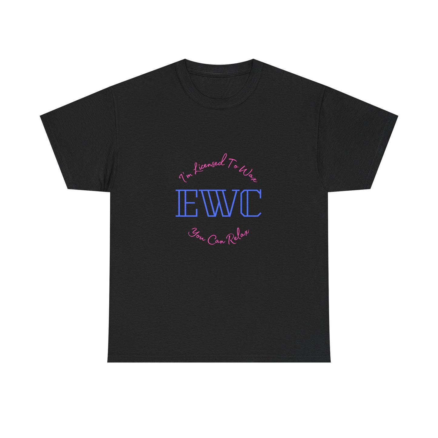 I'm Licensed To Wax, You Can Relax- Unisex Heavy Cotton Tee