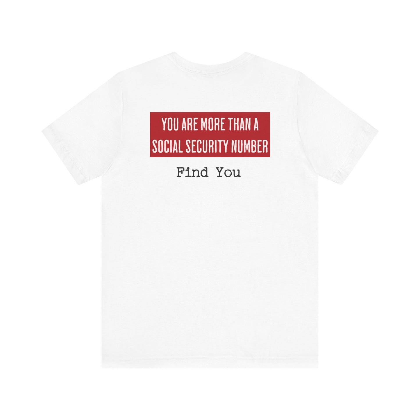 "You Are More Than A Social Security Number..." T-shirt