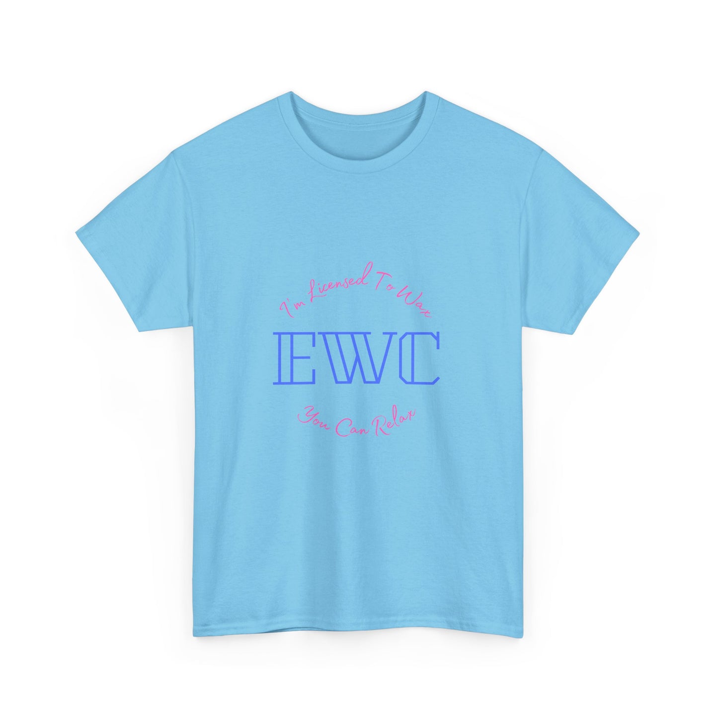 I'm Licensed To Wax, You Can Relax- Unisex Heavy Cotton Tee