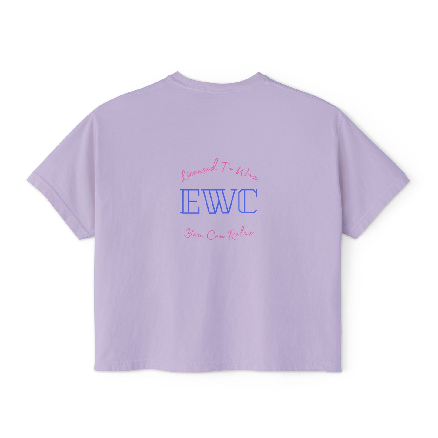 Licensed To Wax, You Can Relax(EWC)- Relaxed Fit Women's Box Tee
