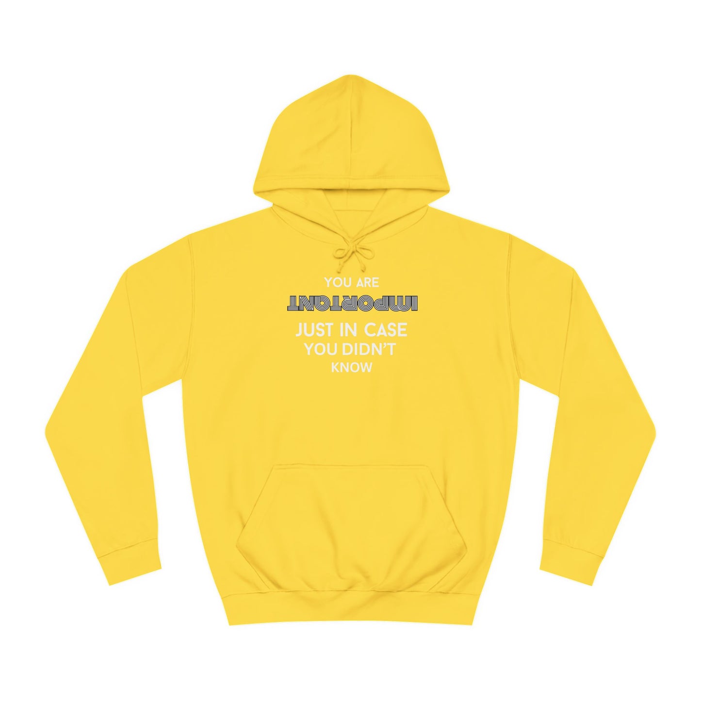 You Are Important- College Hoodie