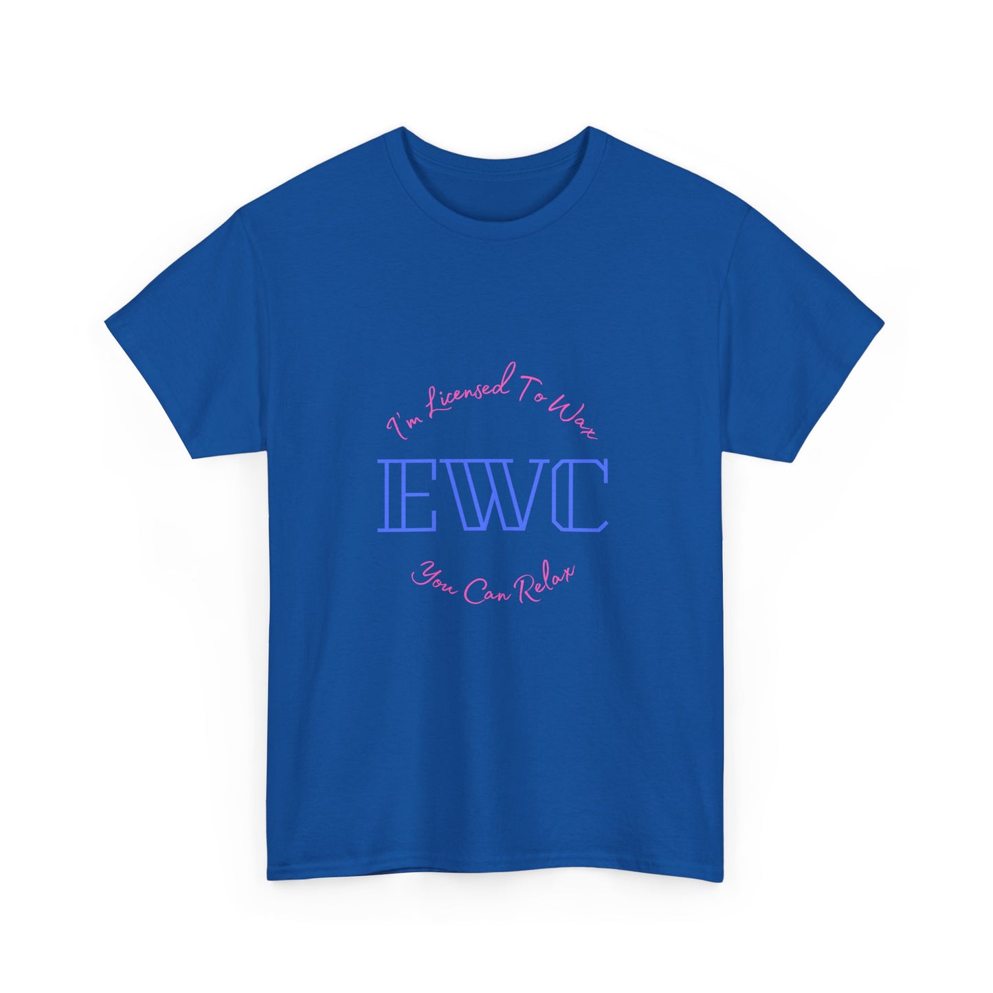 I'm Licensed To Wax, You Can Relax- Unisex Heavy Cotton Tee