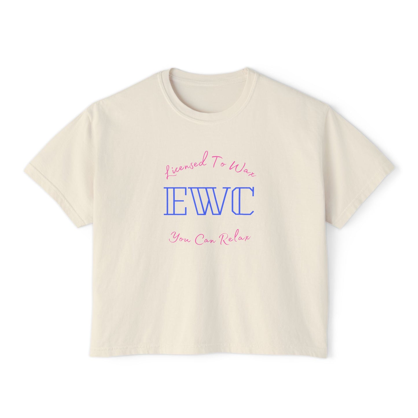 Licensed To Wax, You Can Relax(EWC)- Relaxed Fit Women's Box Tee