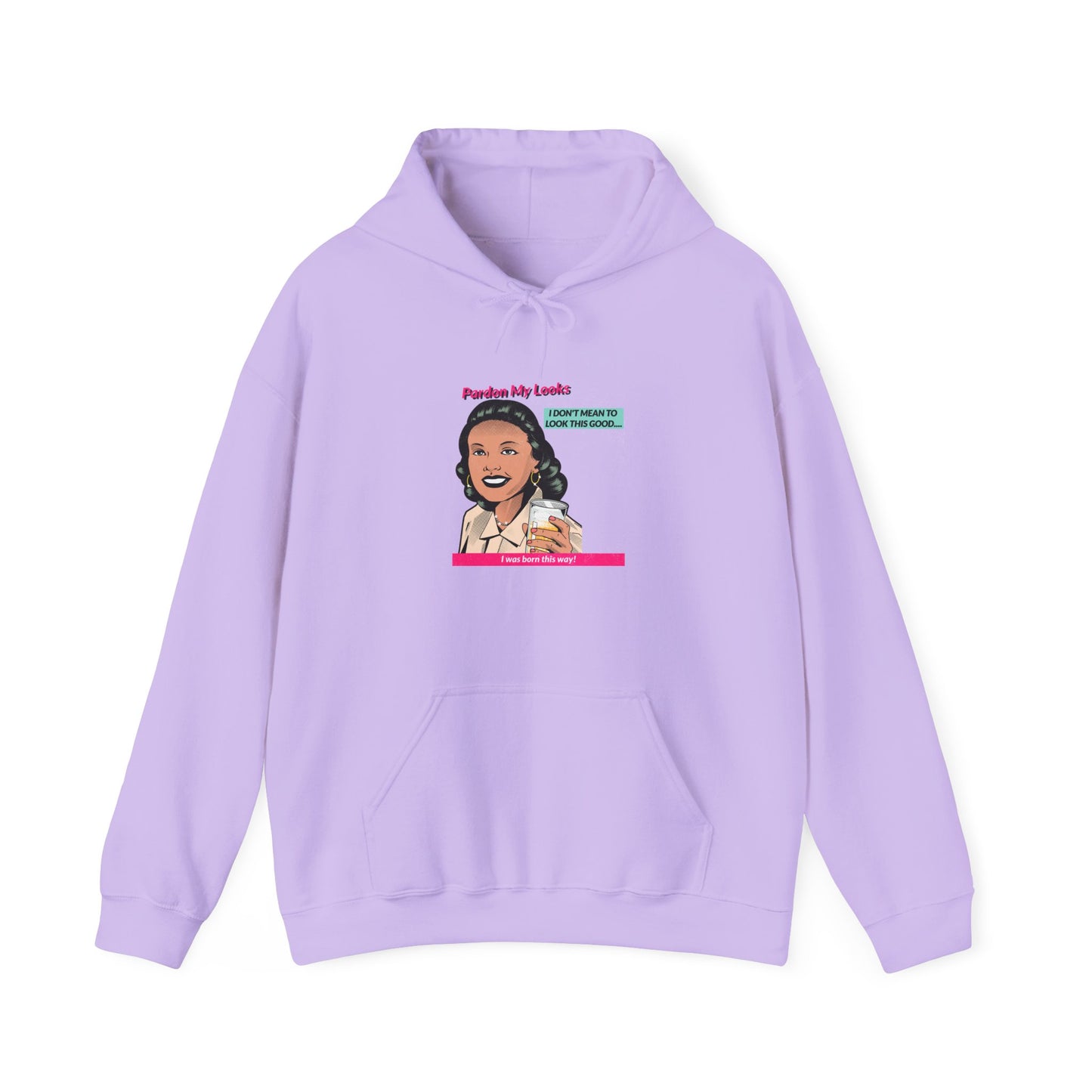 Pardon My Looks- Hoodie