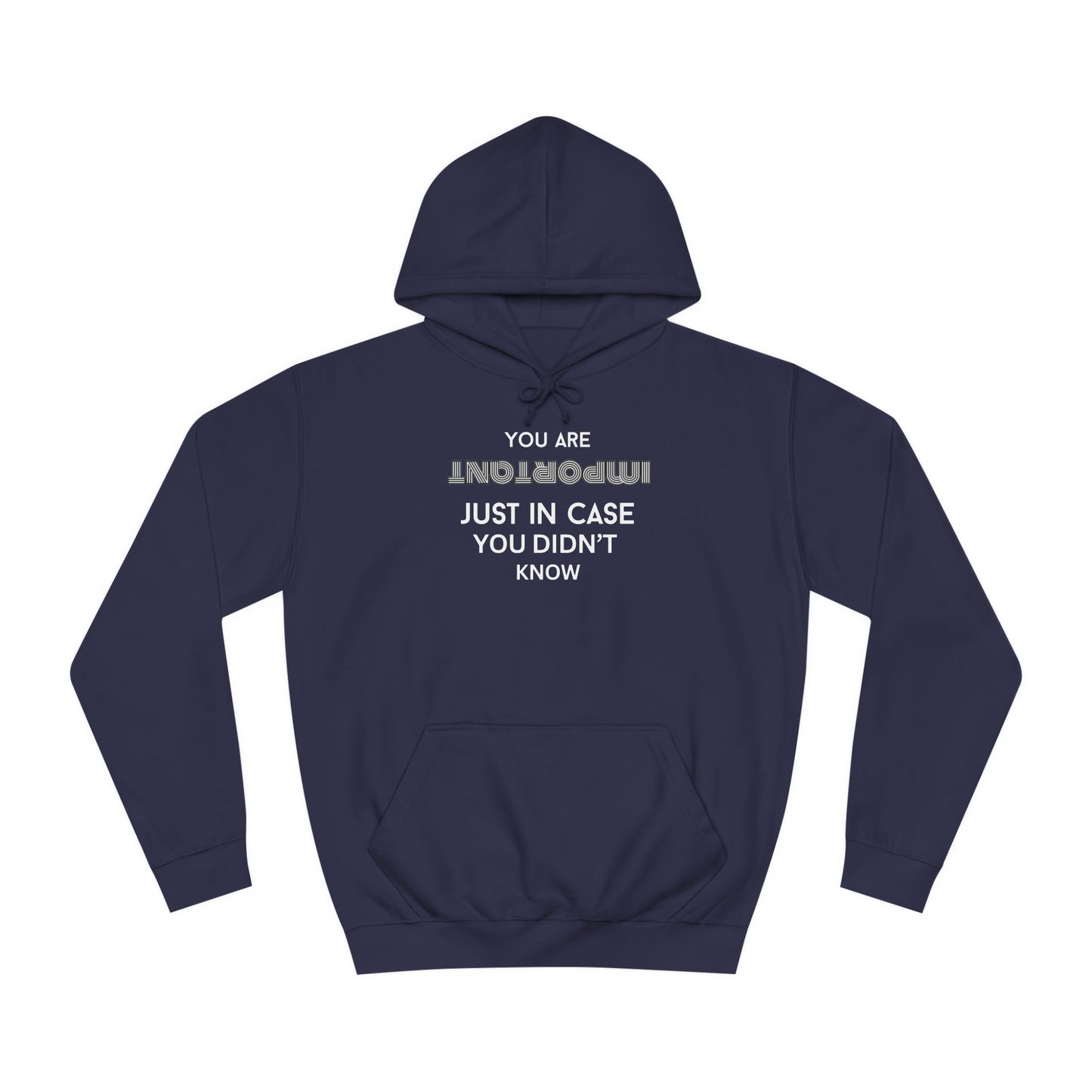 You Are Important- College Hoodie