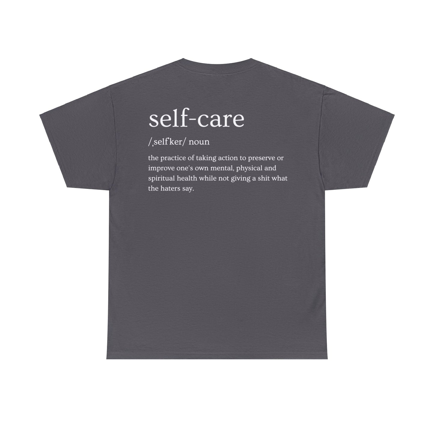 "Self Care" Definition- (Unisex Heavy Cotton Tee)