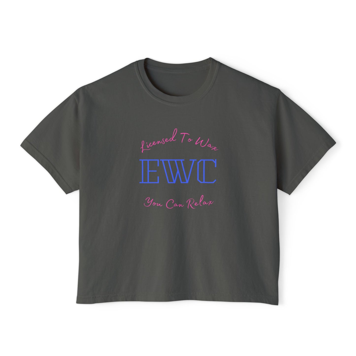 Licensed To Wax, You Can Relax(EWC)- Relaxed Fit Women's Box Tee