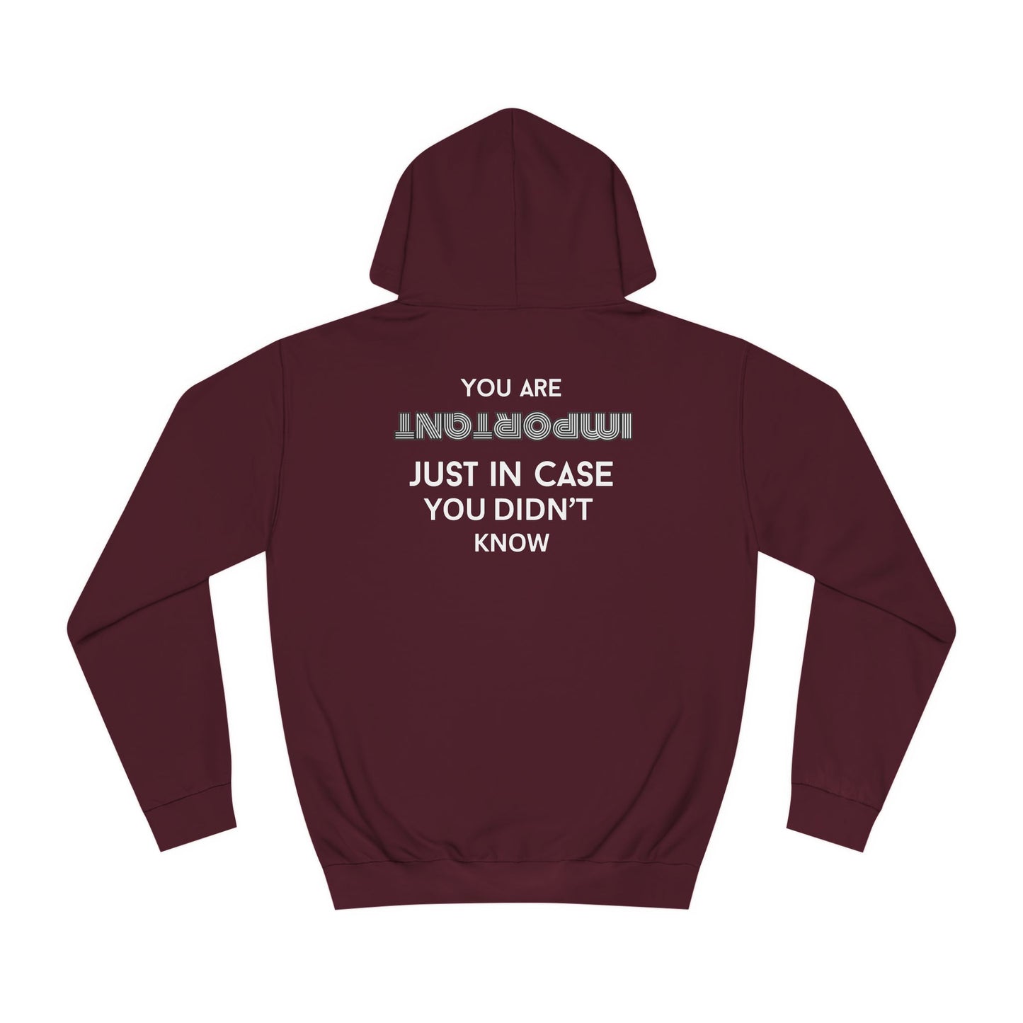You Are Important- College Hoodie